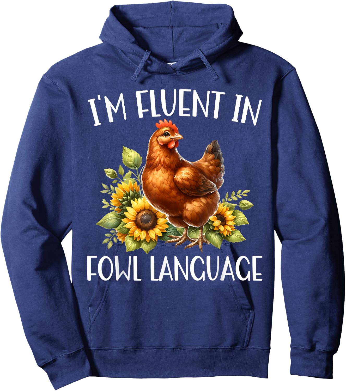 I'm Fluent In Fowl Language Funny Chicken Farmhouse Hoodie - Hoodie | Navy
