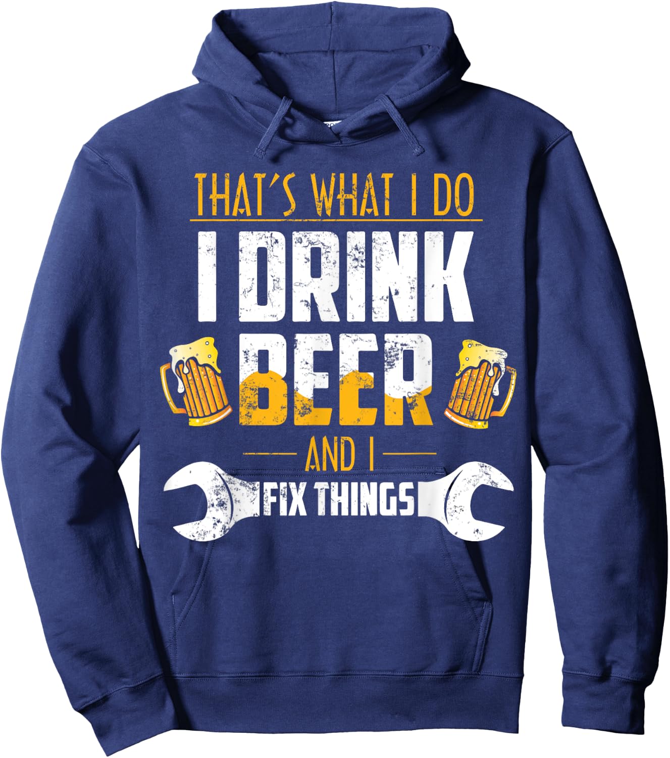 Beer Shirt That's What I Do I Drink Beer And I Fix Things Hoodie - Hoodie | Navy