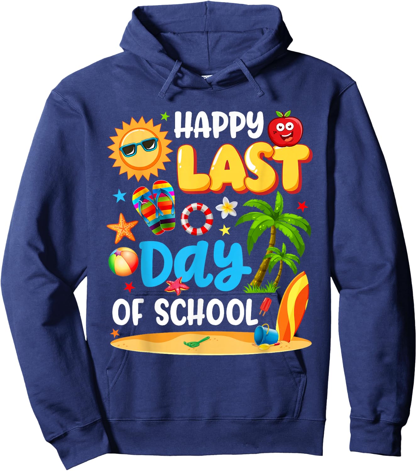Happy Last Day of School Funny End of Year Students Teachers Hoodie - Hoodie | Navy
