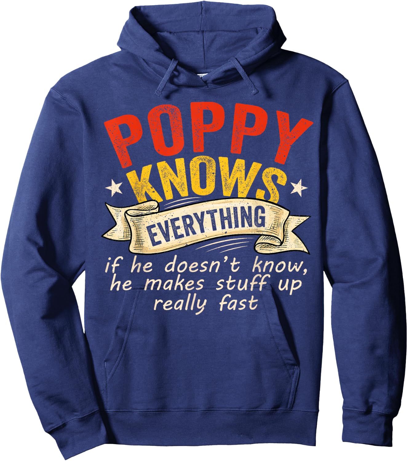 Poppy Knows Everything If He Doesn't Know He Makes Stuff Up Hoodie - Hoodie | Navy