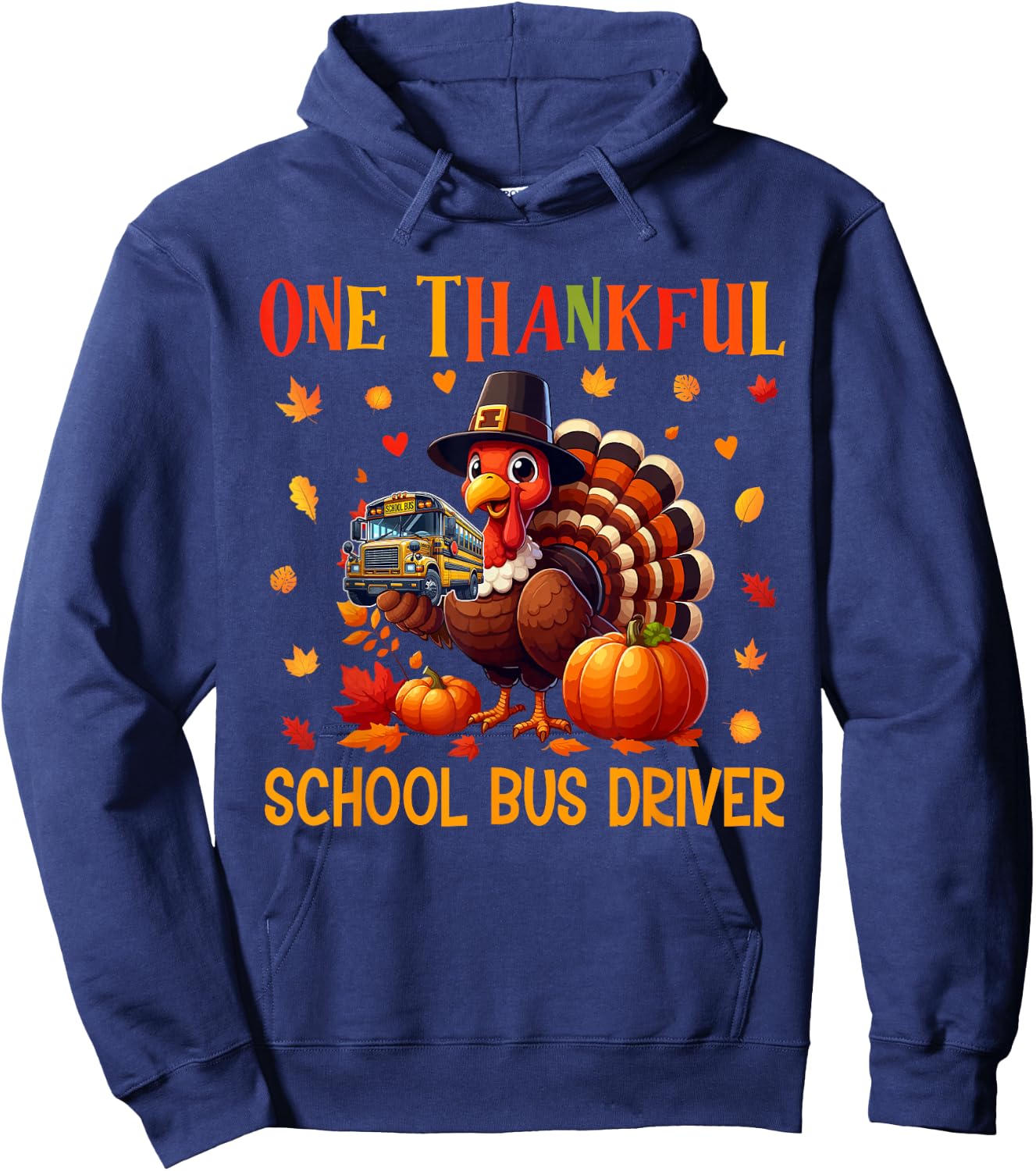 One Thankful School Bus Driver Thanksgiving Turkey Proud Job Hoodie - Hoodie | Navy