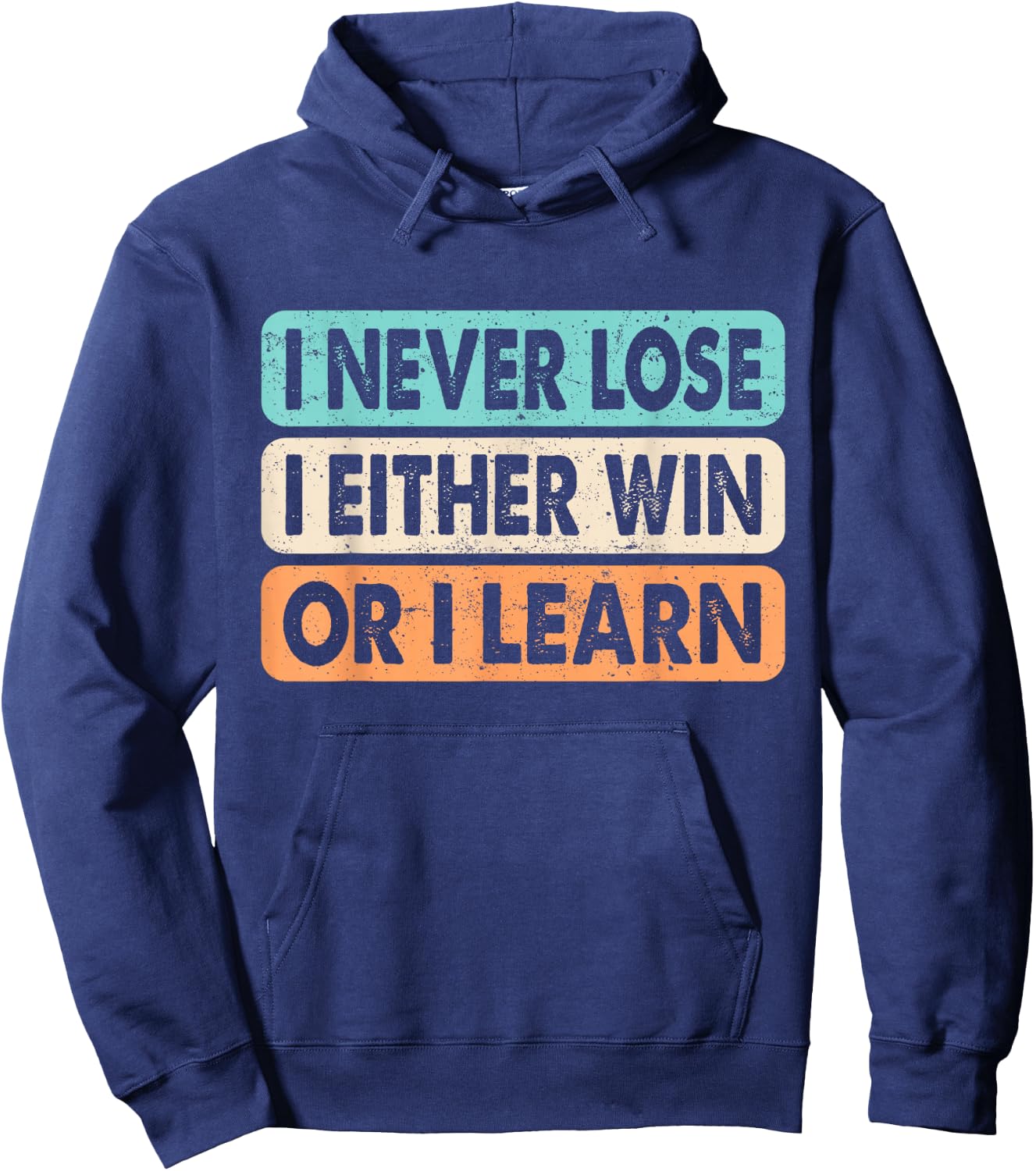 Motivational Quote I Never Lose I Either Win Or Learn Retro Hoodie - Hoodie | Navy