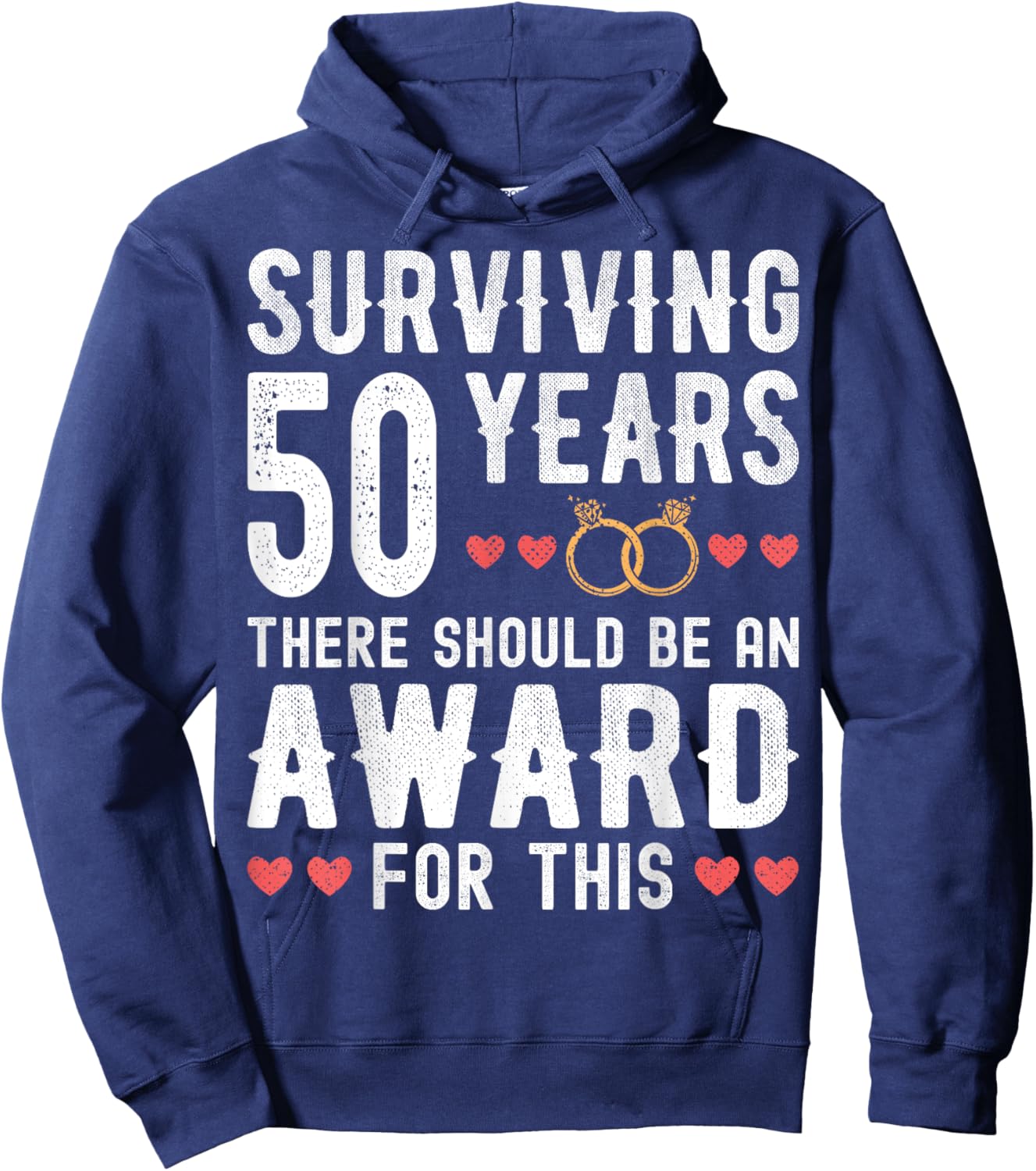 Surviving 50 Years There Should Be 50th Wedding Anniversary Hoodie - Hoodie | Navy