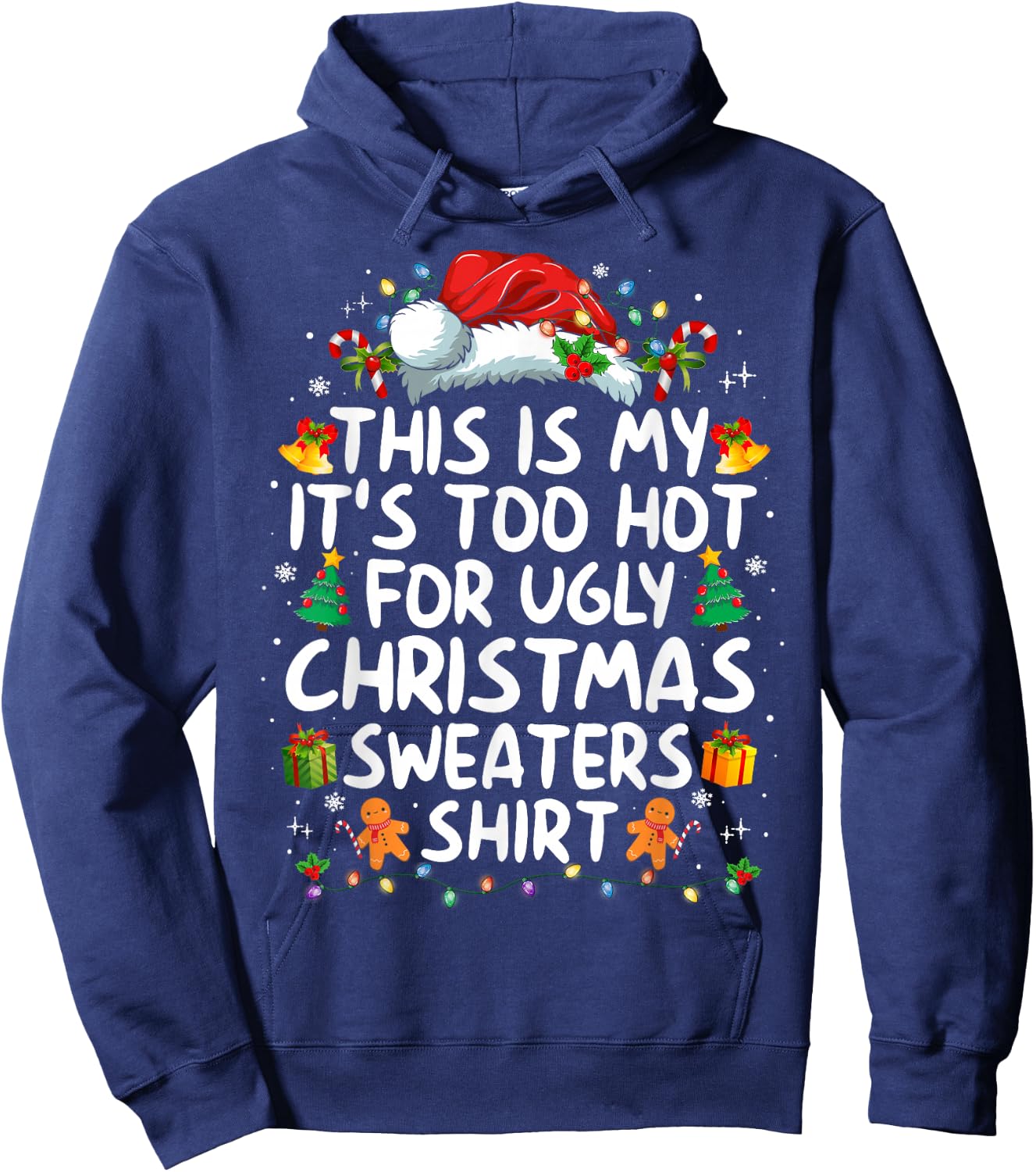 This is My It's Too Hot for Ugly Christmas Sweaters Hoodie - Hoodie | Navy