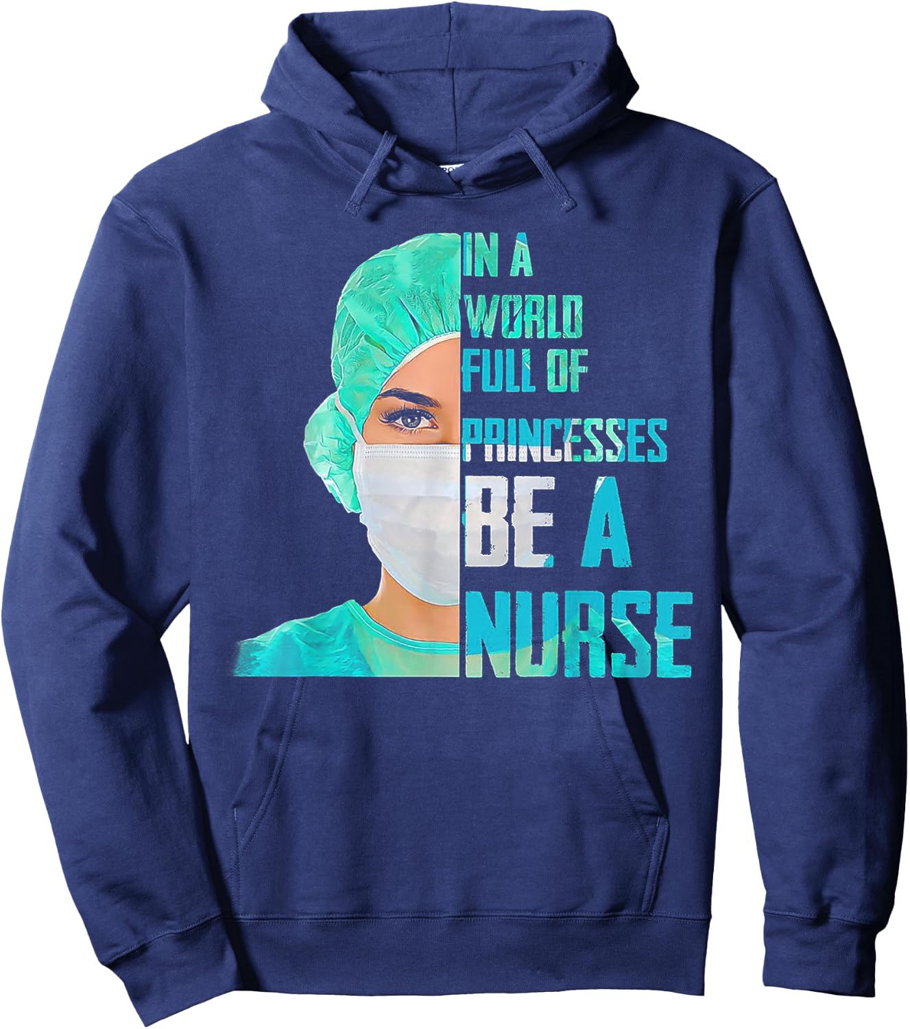 In A World Full Of Princesses Be A Nurse Hoodie - Hoodie | Navy