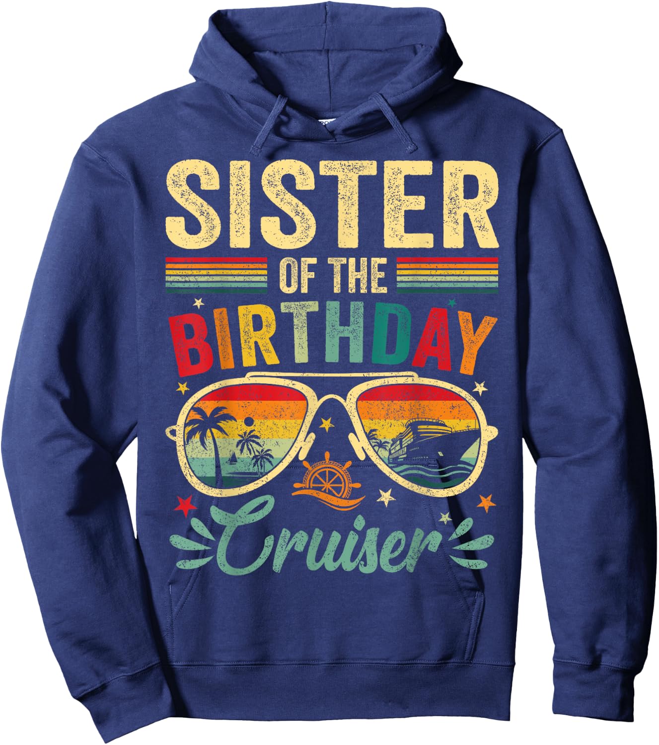 Sister Of The Birthday Cruiser Sunglasses Cruise Vintage Hoodie - Hoodie | Navy