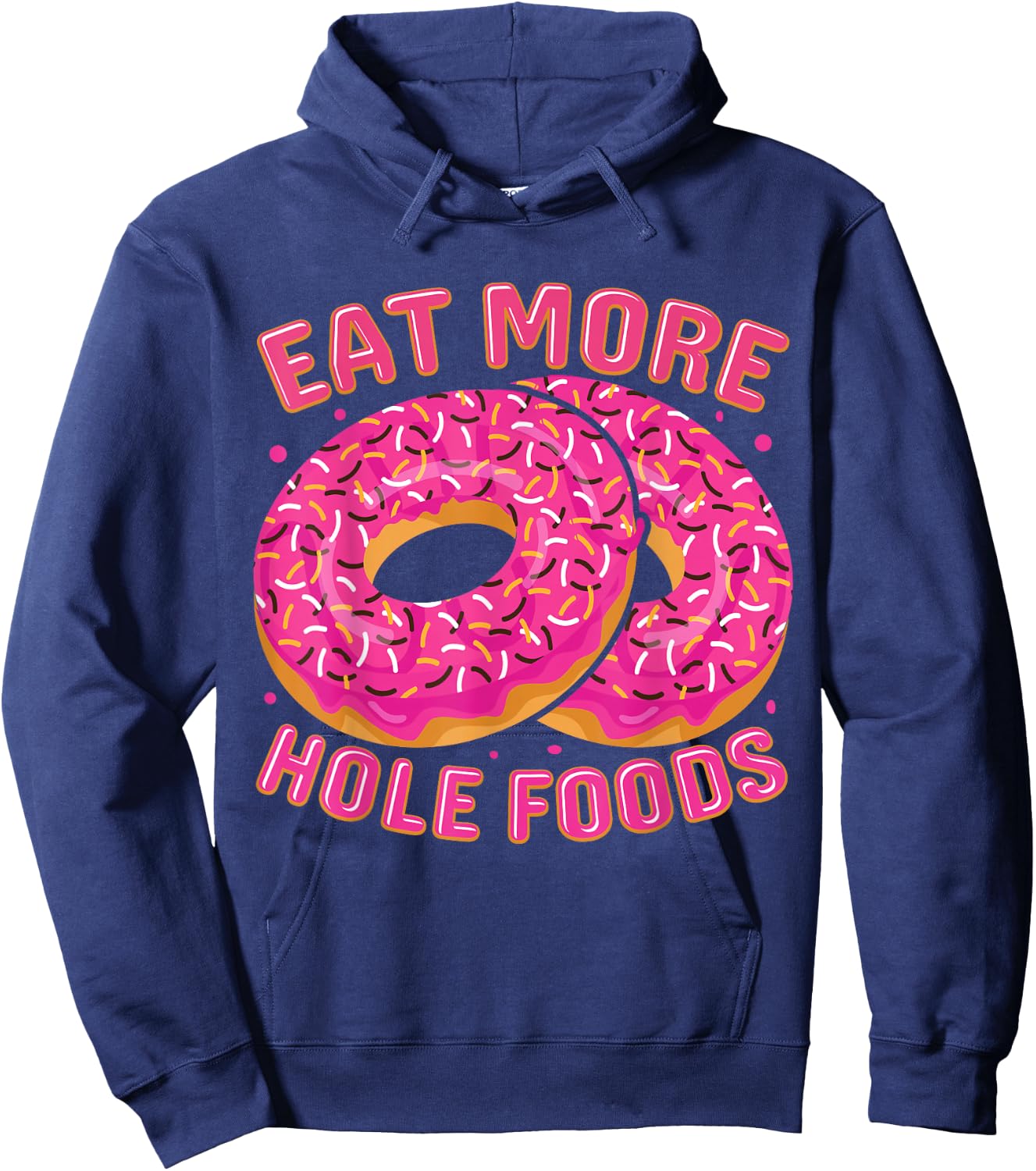 Eat More Hole Foods Hoodie - Hoodie | Navy