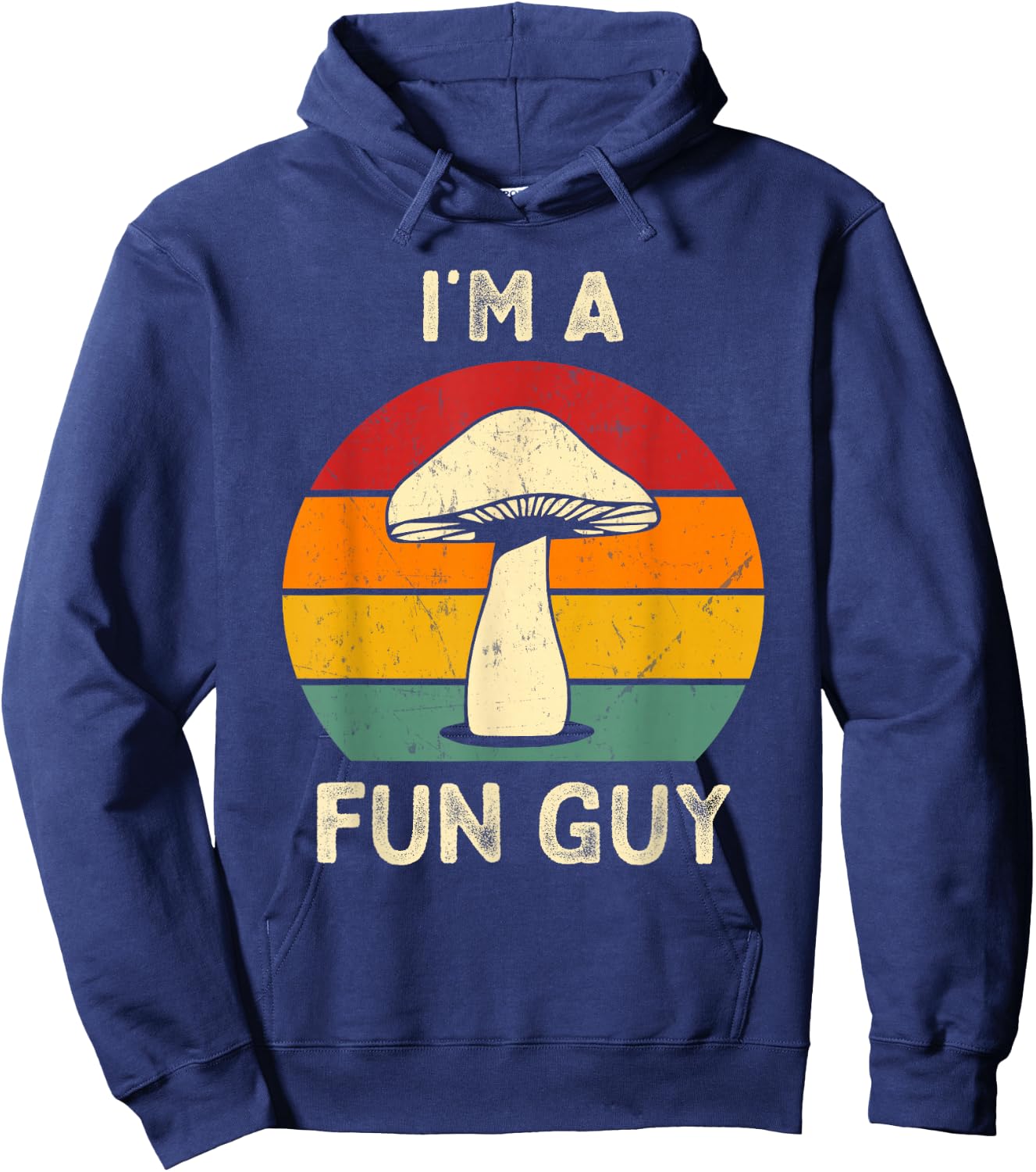 I'm A Fun Guy Fungi Mushroom Biology Pun Mycology Sarcastic Hoodie - Hoodie | Navy
