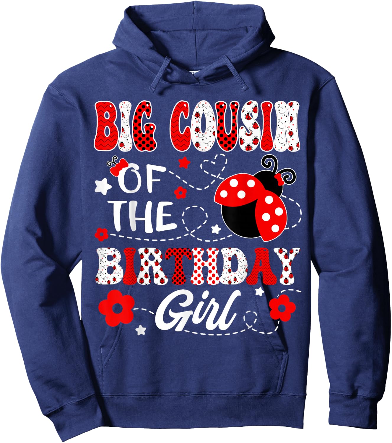 Big Cousin Of The Birthday Girl Lady Bug Birthday Party Hoodie - Hoodie | Navy