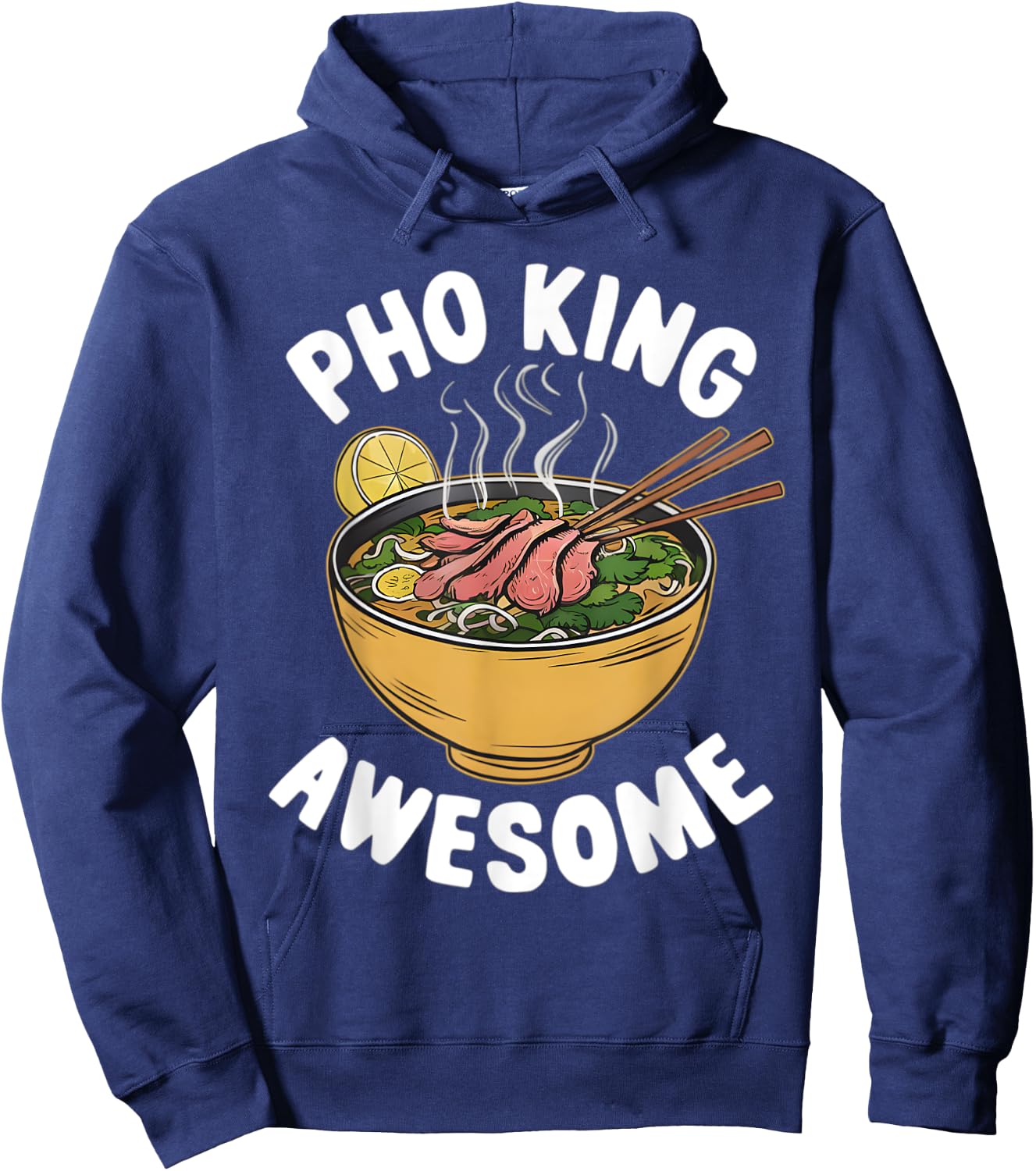 Pho King Awesome Funny Vietnamese Cuisine Vietnam Noodle Hoodie - Hoodie | Navy