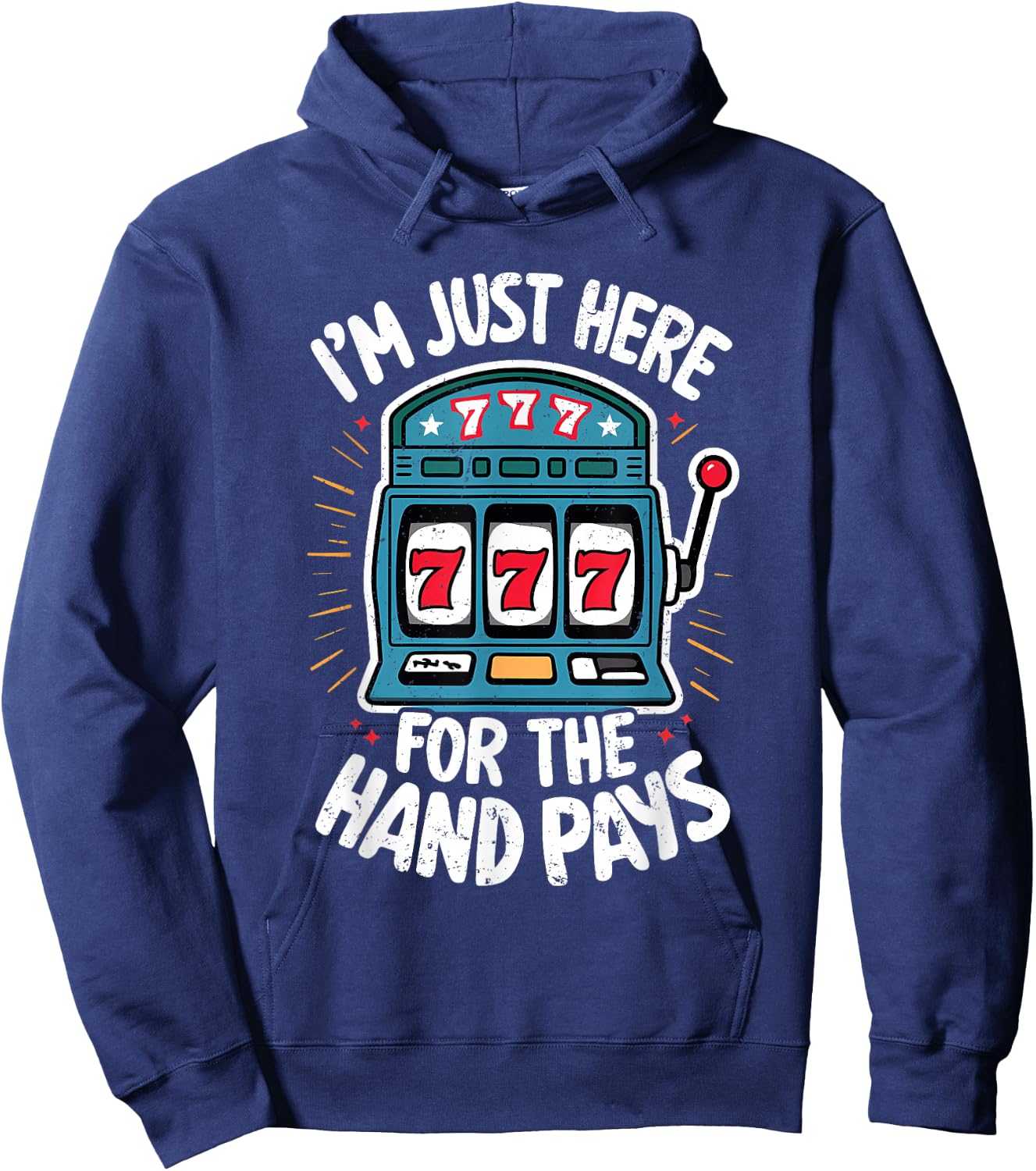 Just Here Hand Pay Funny Slot Machine Player Lucky Gambling Hoodie - Hoodie | Navy