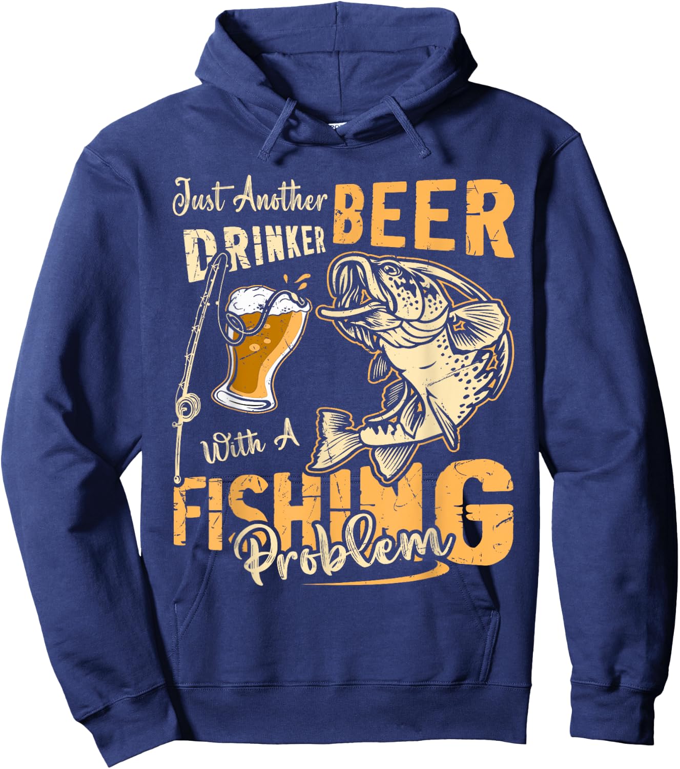 Just Another Beer Drinker With A Fishing Problem Hoodie - Hoodie | Navy