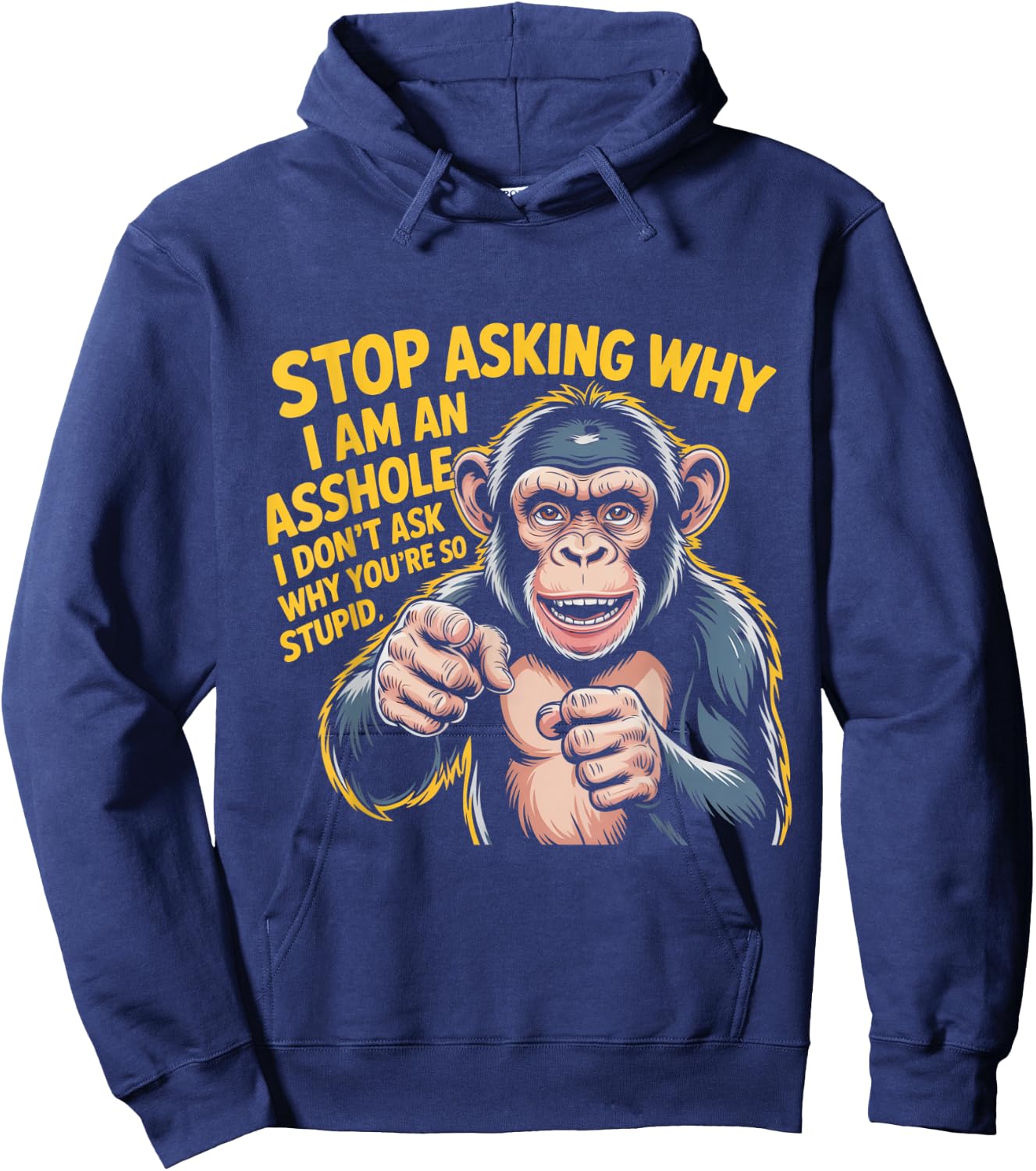 Stop Asking Why I Am An Asshole Design Hoodie - Hoodie | Navy
