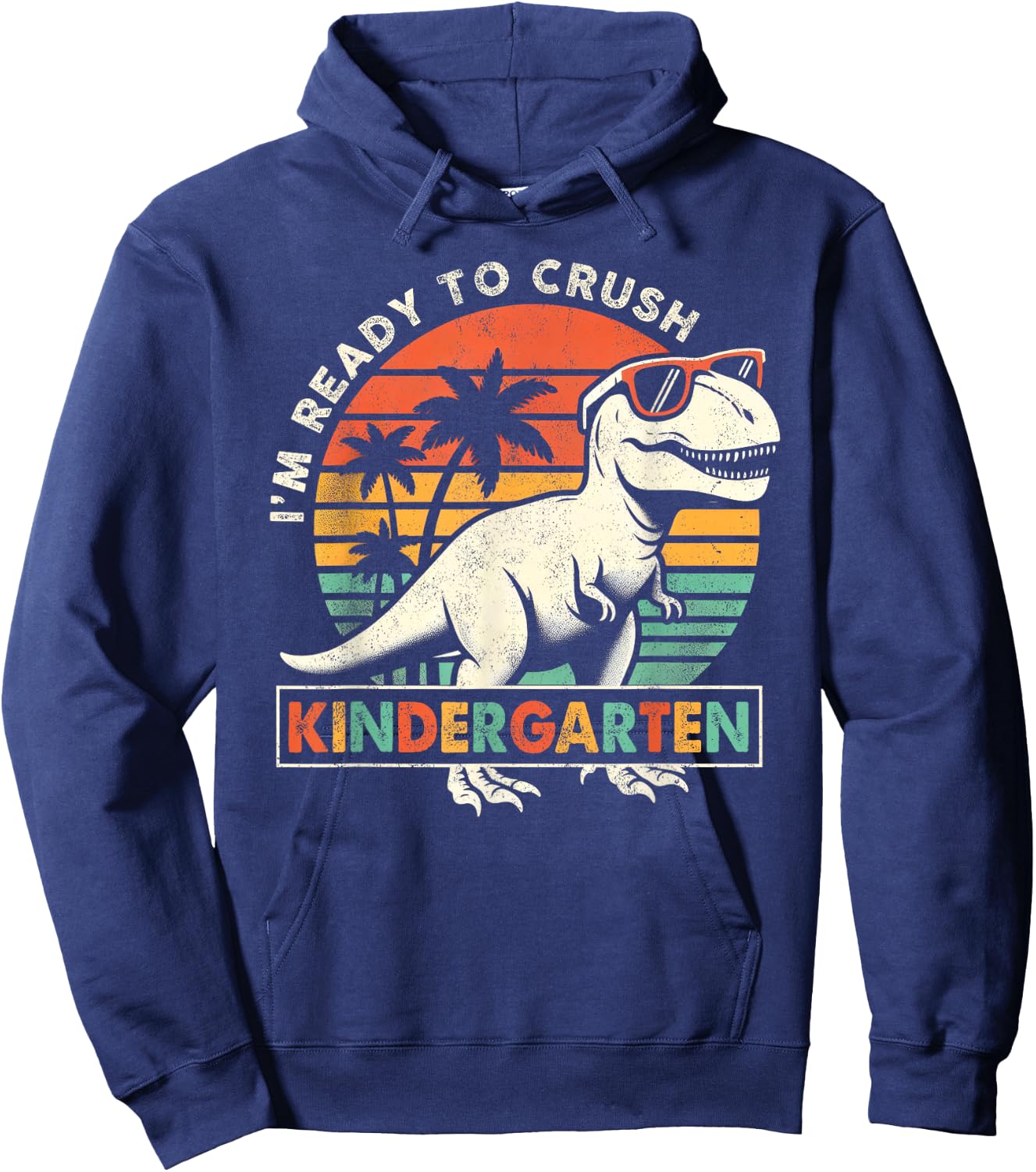 I'm Ready To Crush Kindergarten First Day Of School Boys Hoodie - Hoodie | Navy