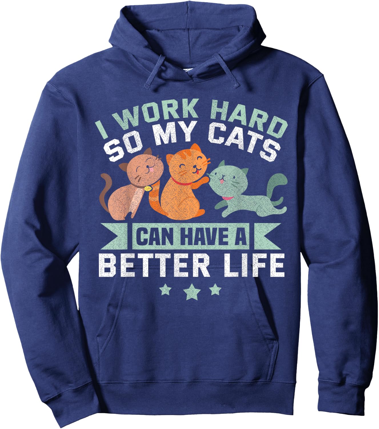 I Work Hard So My Cat Can Have A Better Life Funny Cat Hoodie - Hoodie | Navy