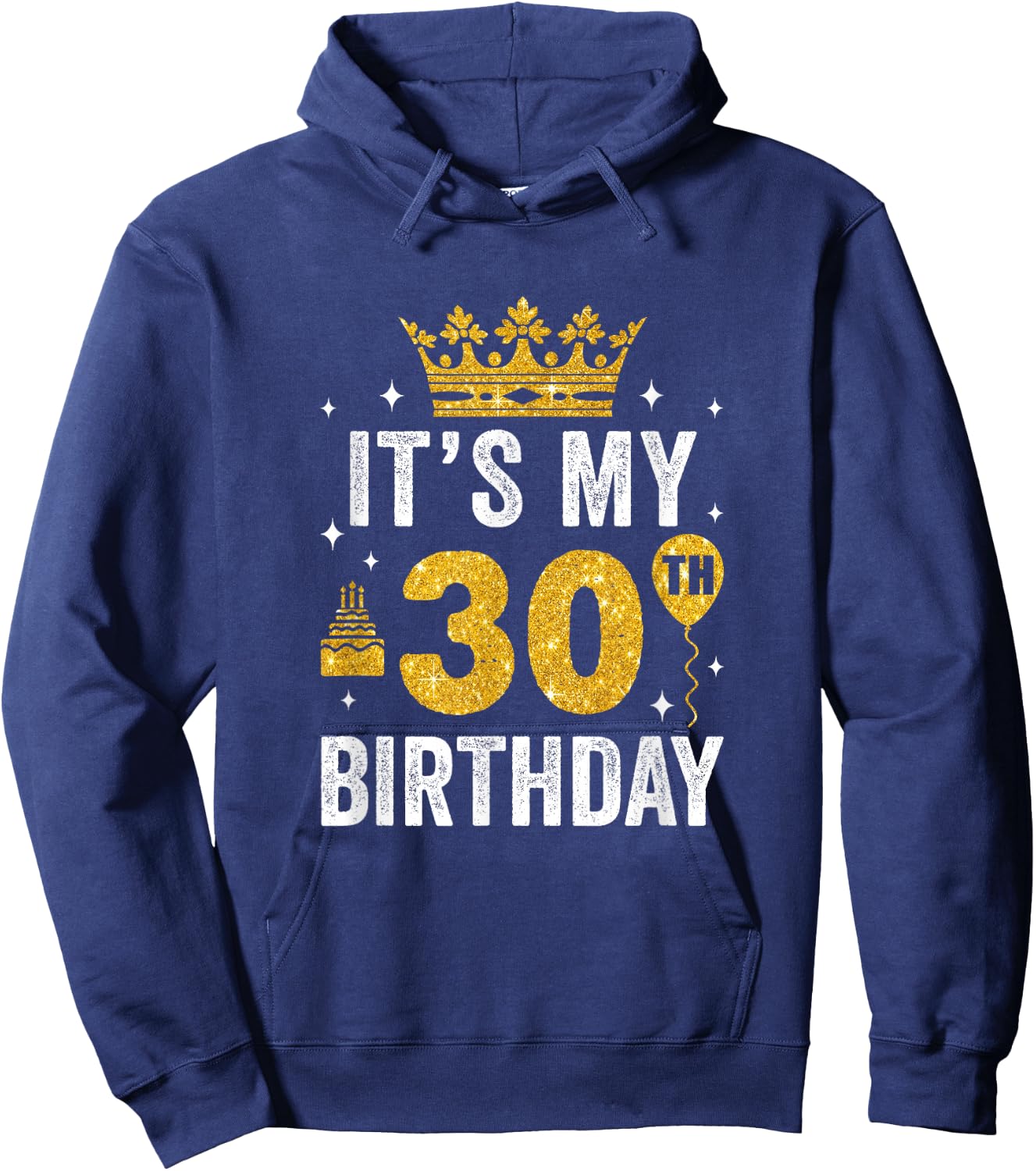 It's My 30Th Birthday Idea For 30 Years Old Man And Woman Hoodie - Hoodie | Navy