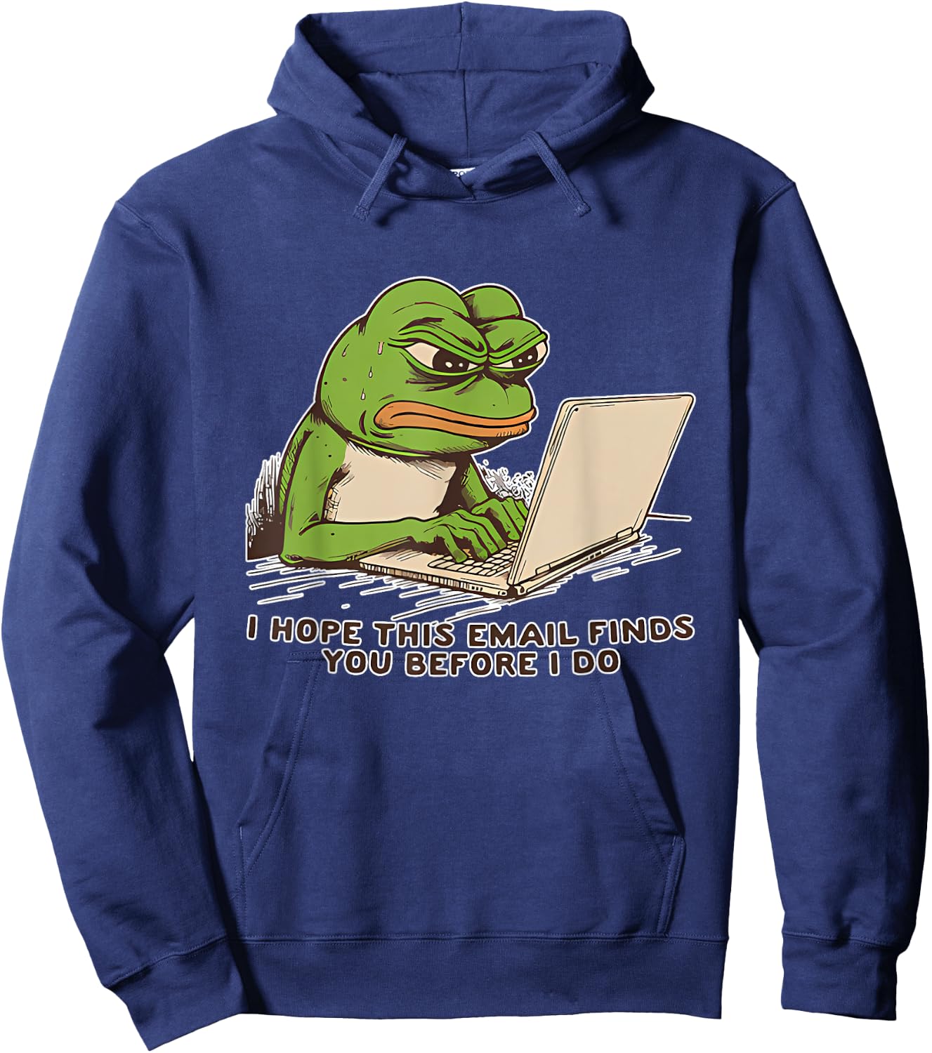 I Hope This Email Finds You Before I Do Frog Hoodie - Hoodie | Navy