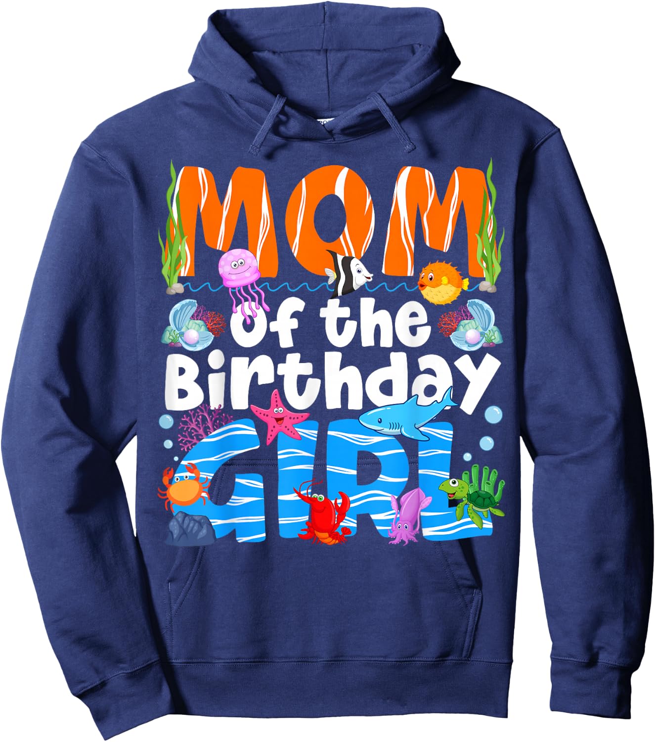 Mom Under Sea Birthday Party Girls Ocean Sea Animals Themed Hoodie - Hoodie | Navy