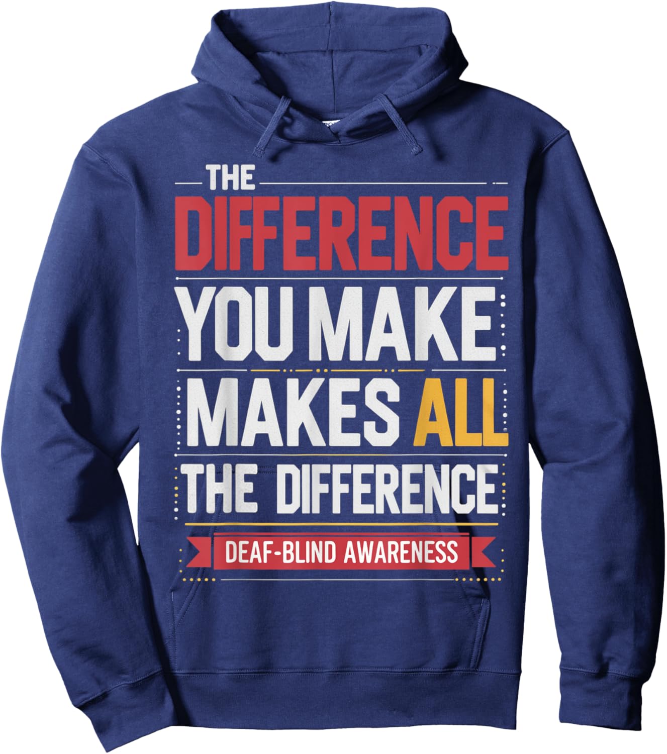 Difference You Make Makes All Difference Deaf Blind Pride Hoodie - Hoodie | Navy