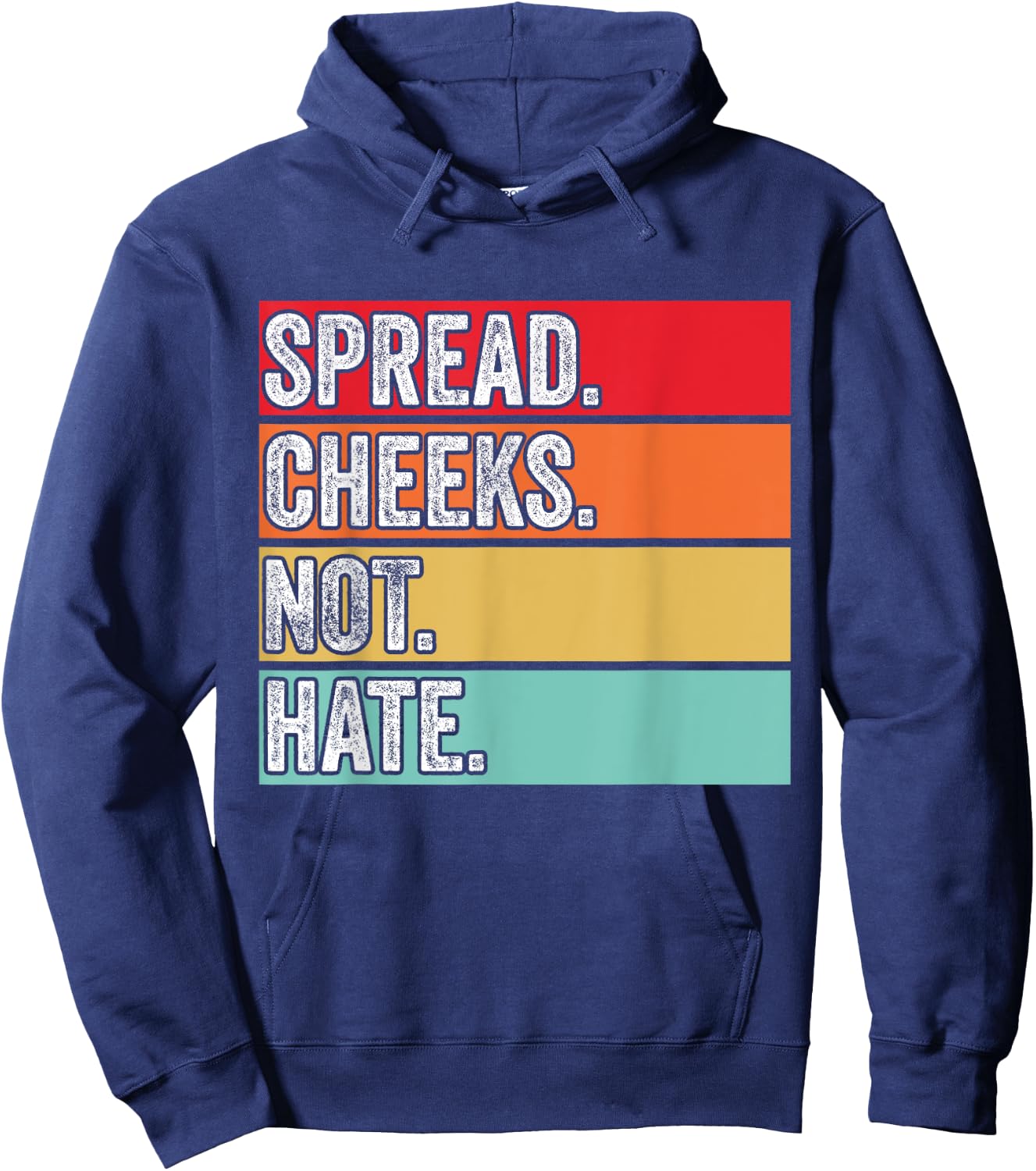 Spread Cheeks Not Hate Funny Gym Fitness & Workout Vintage Hoodie - Hoodie | Navy