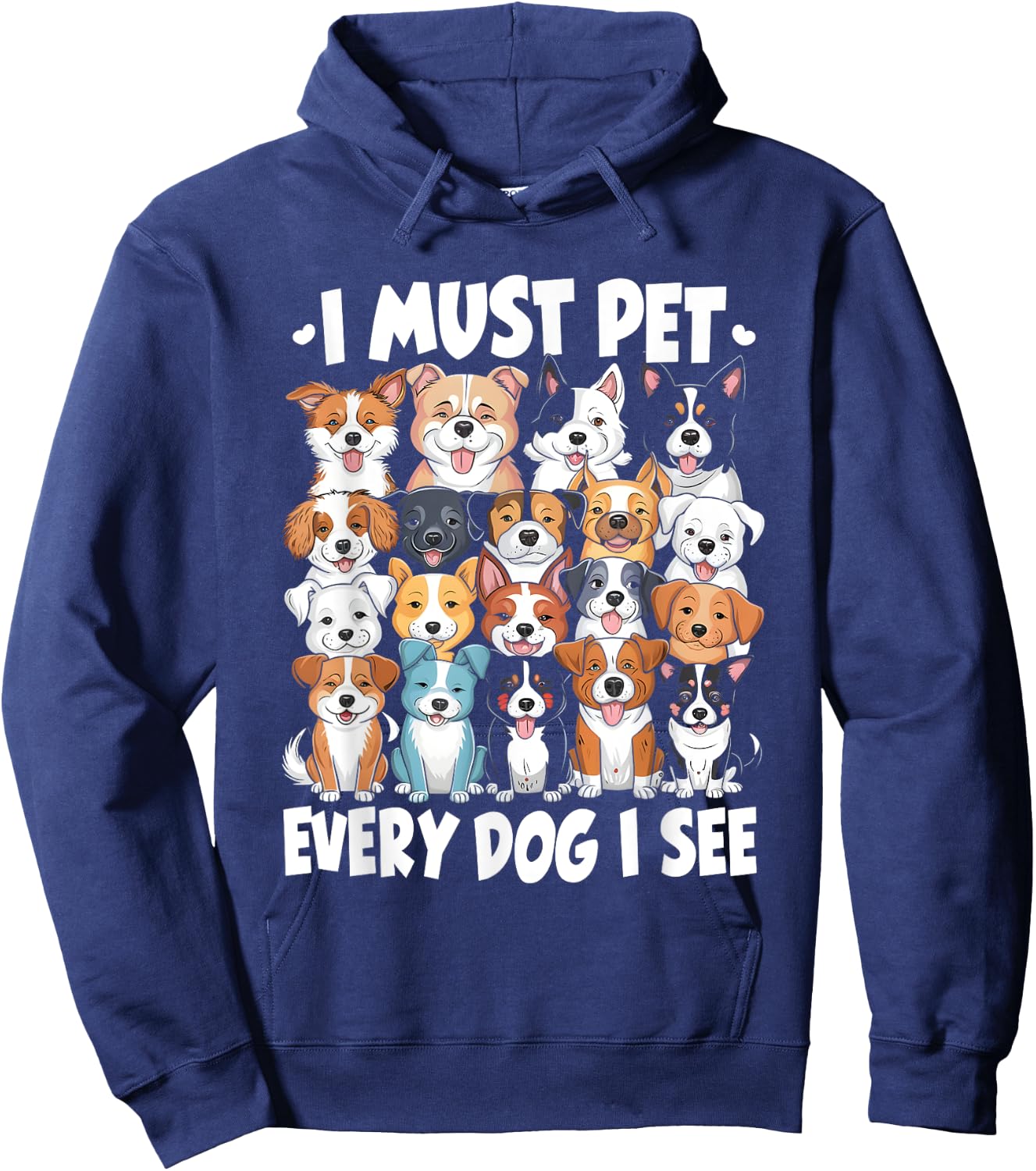 I Must Pet Every Dog I See Dog Lover Hoodie - Hoodie | Navy