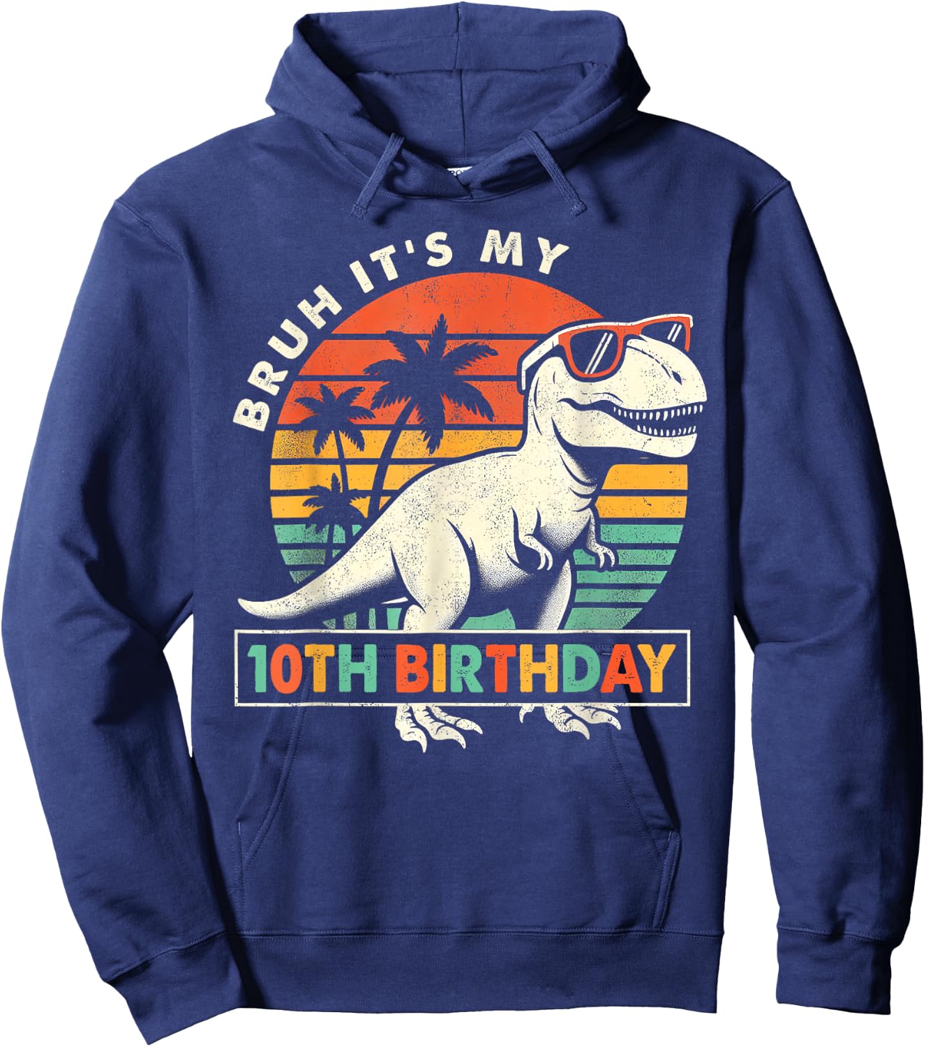 Bruh It's My 10th Birthday Dinosaur T Rex 10 Year Old Boys Hoodie - Hoodie | Navy