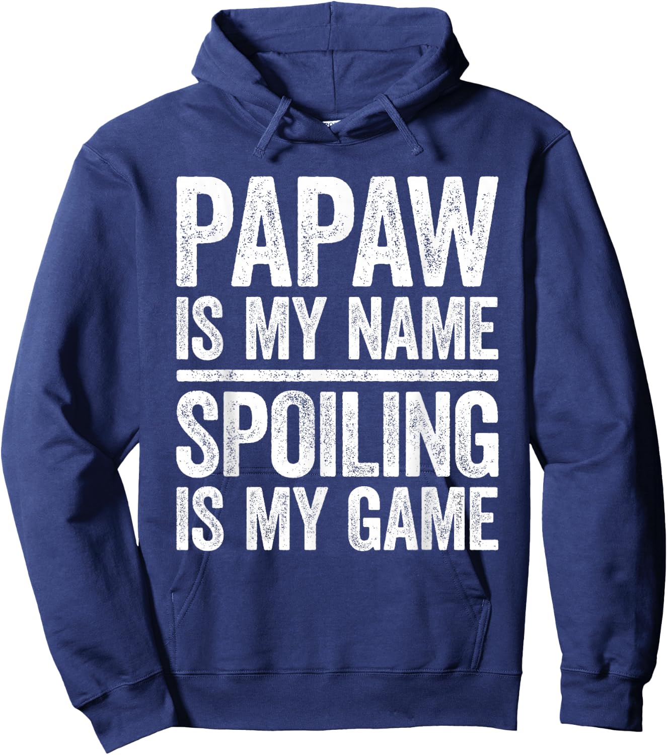 Papaw Is My Name Spoiling Is My Game Shirt Men Fathers Day Hoodie - Hoodie | Navy