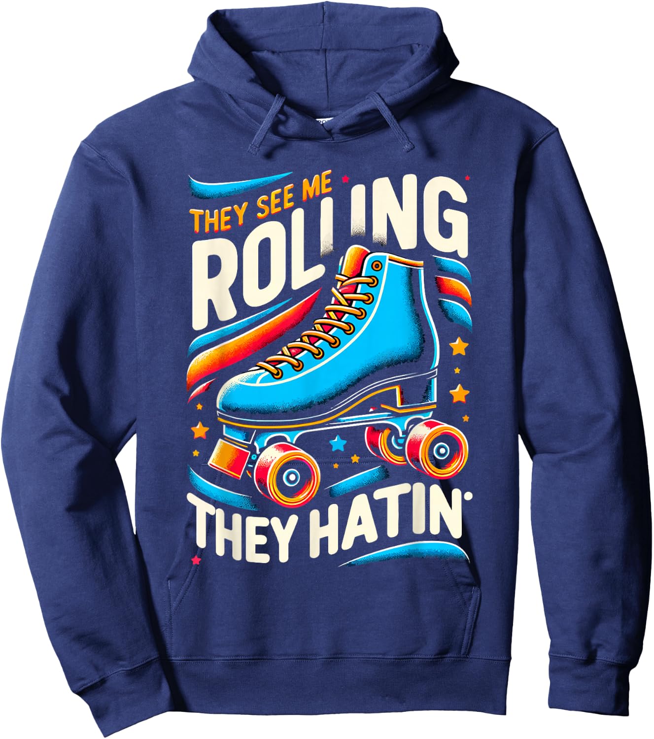 Roller Skating They See Me Rollin' They Hatin' Skater Skate Hoodie - Hoodie | Navy