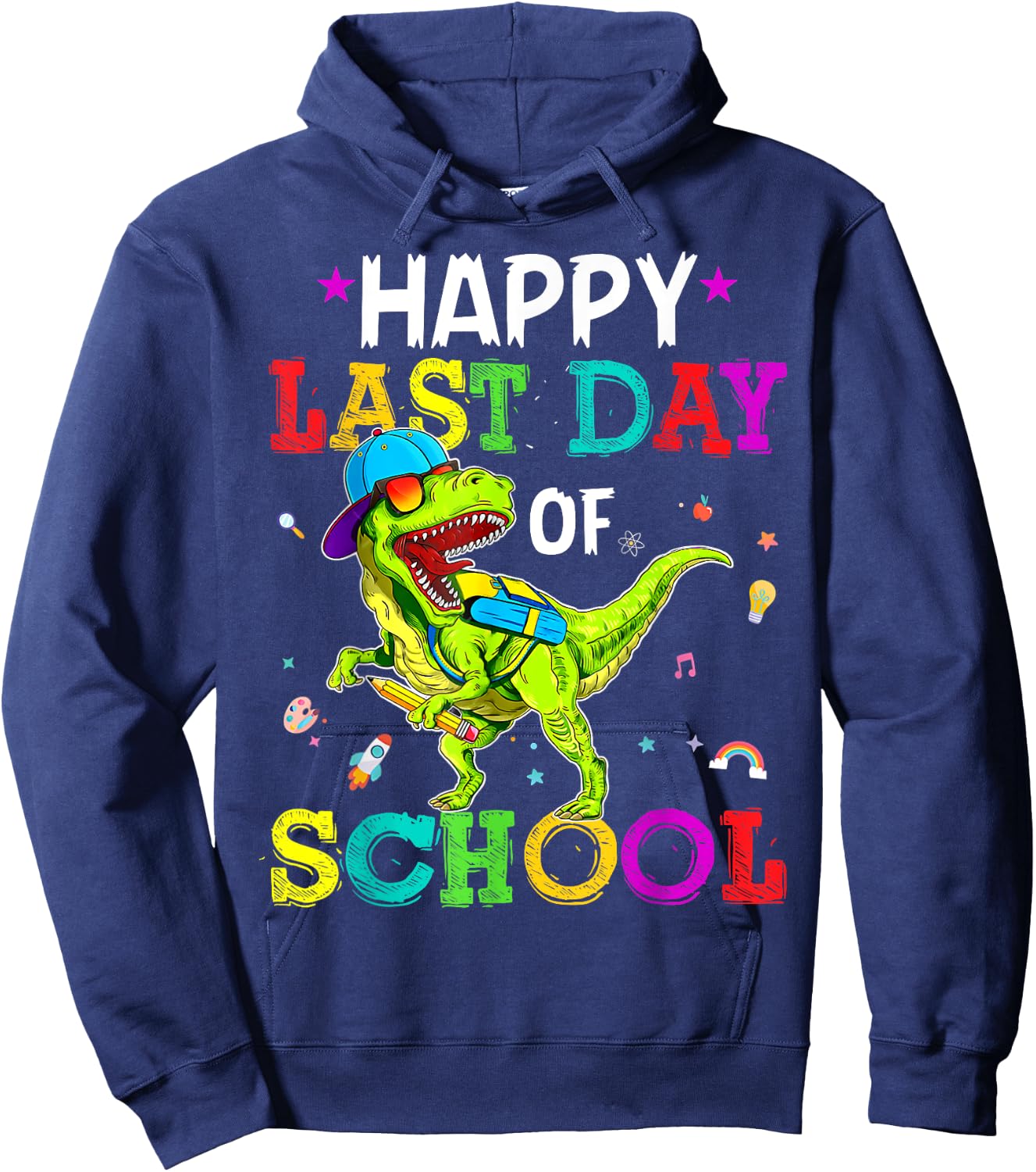 Happy Last Day Of School Dinosaurs Graduation Teacher Gifts Hoodie - Hoodie | Navy