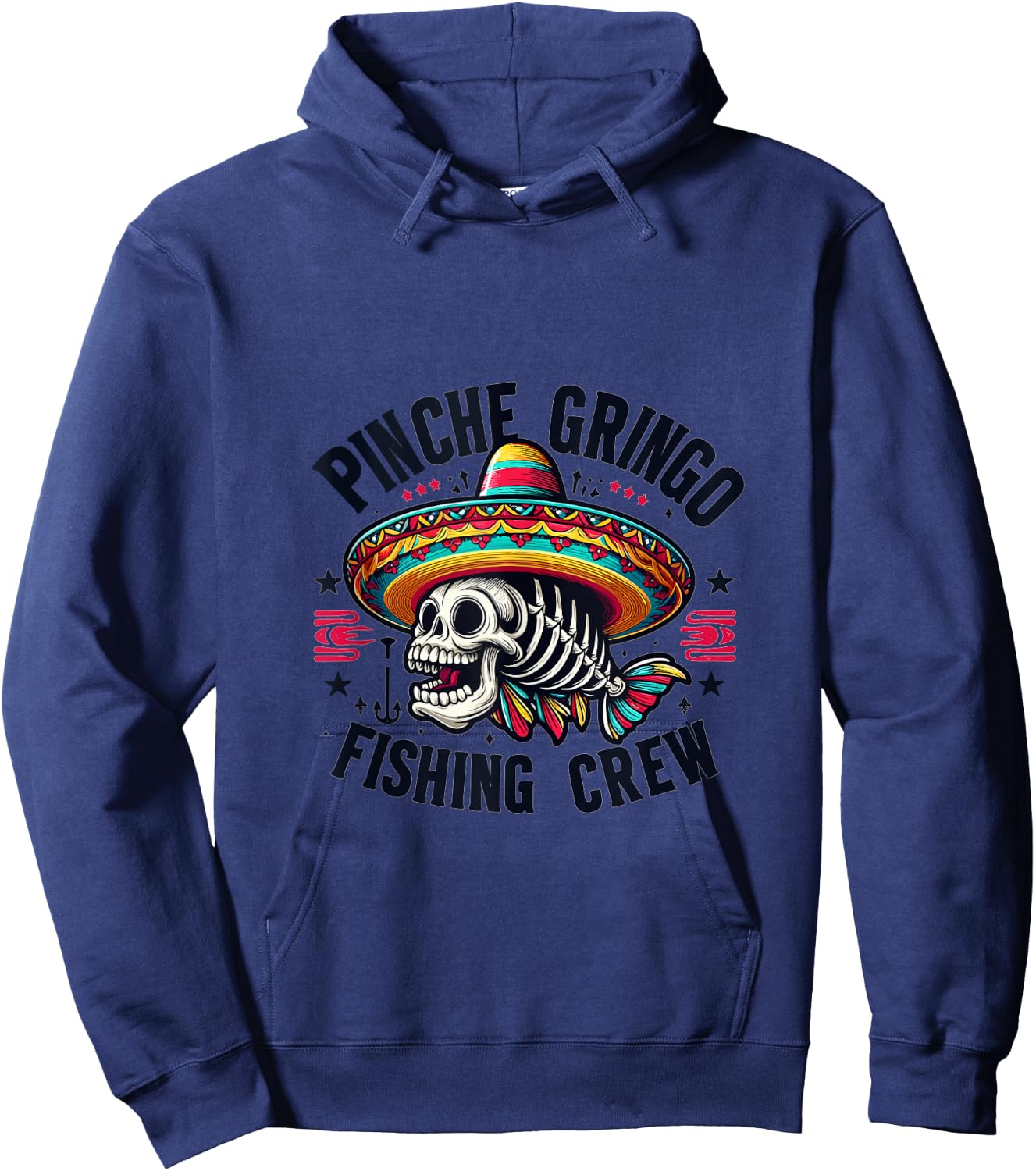 Pinche Gringo Fishing Crew Funny Skeleton Fish Hoodie - Hoodie | Navy