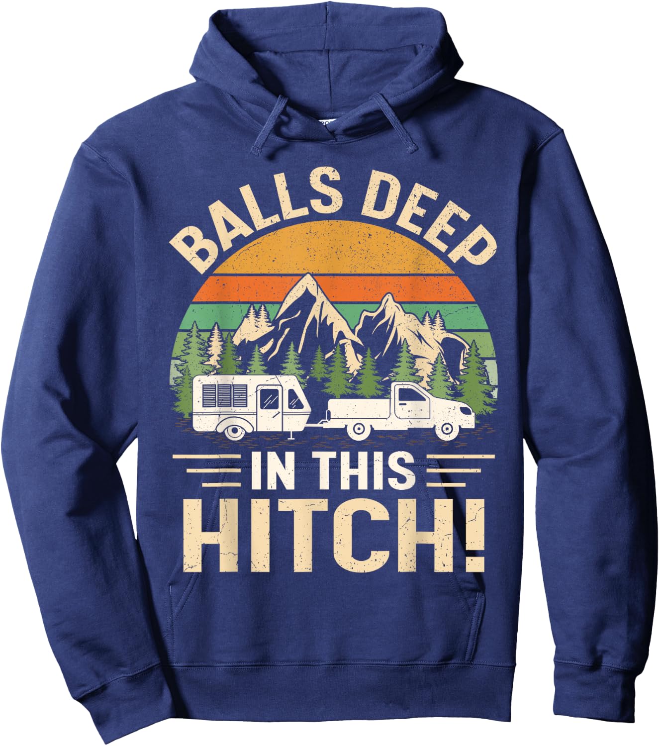 Camping Adventure Vintage Balls Deep In This Hitch Camper Hoodie - Hoodie | Navy