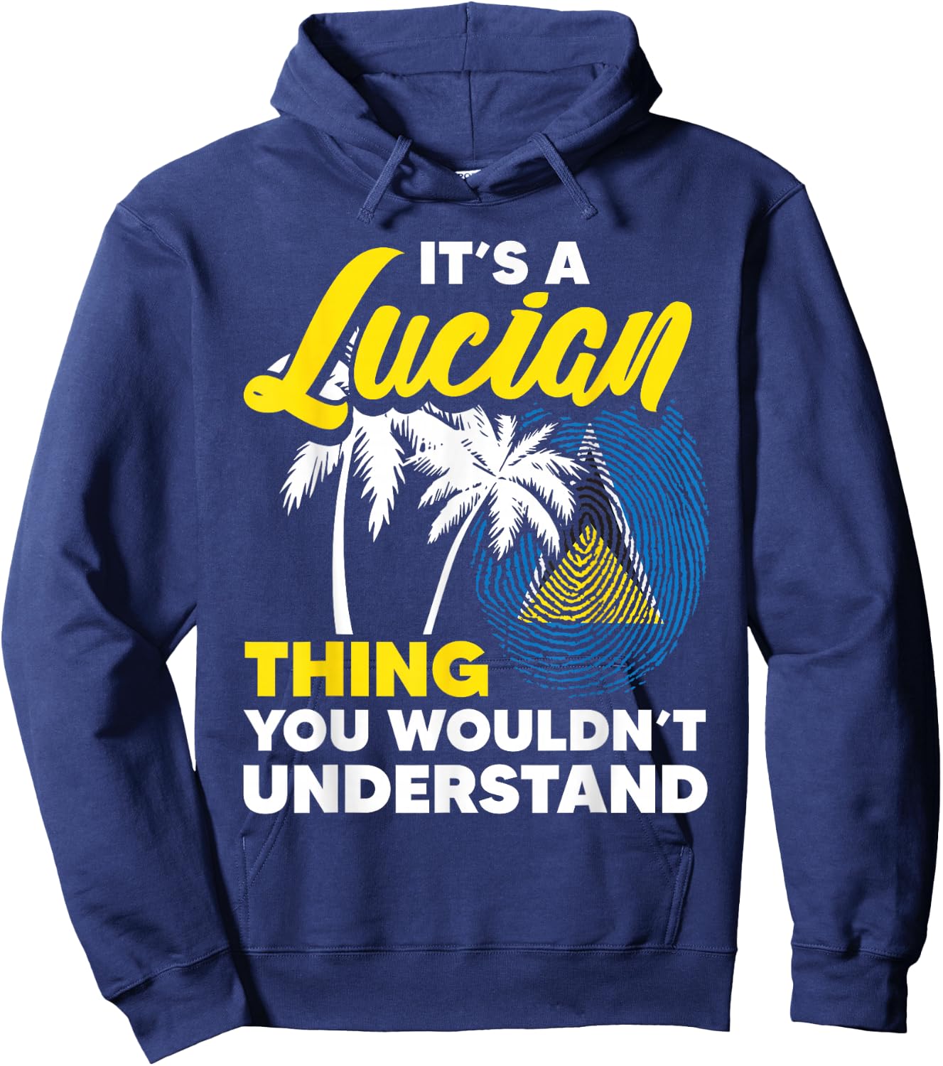 It's A Lucian Thing You Wouldn't Understand St. Lucia Flag Hoodie - Hoodie | Navy