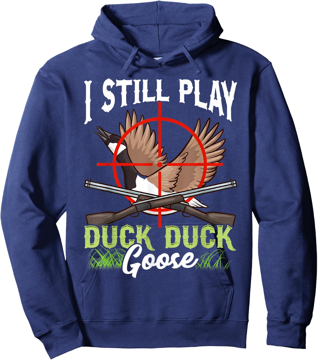 I Still Play Duck Duck Goose Wild Ducklings Hunter Fun Gift Hoodie - Hoodie | Navy
