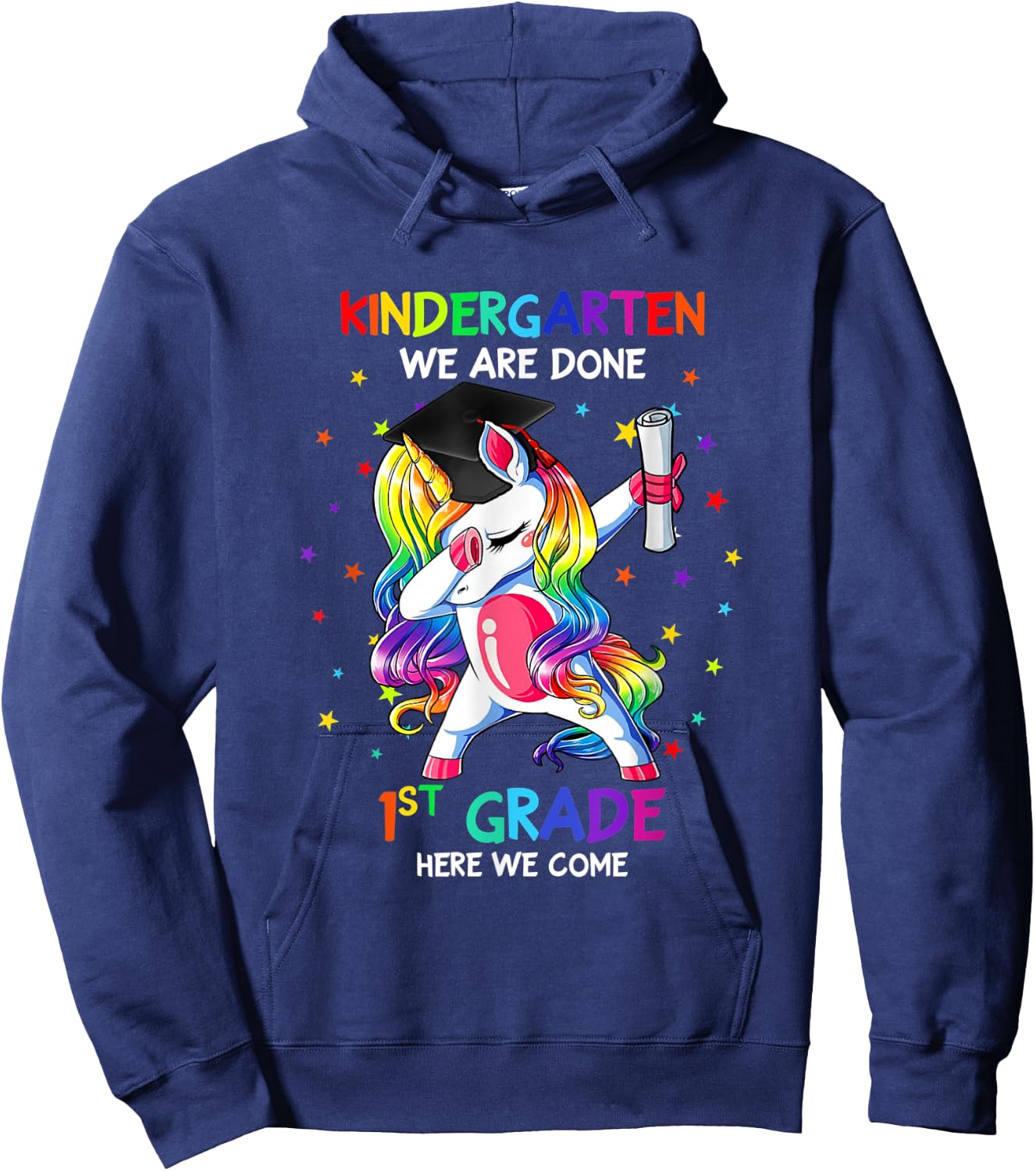 Kindergarten we are done first grade here we come Hoodie - Hoodie | Navy