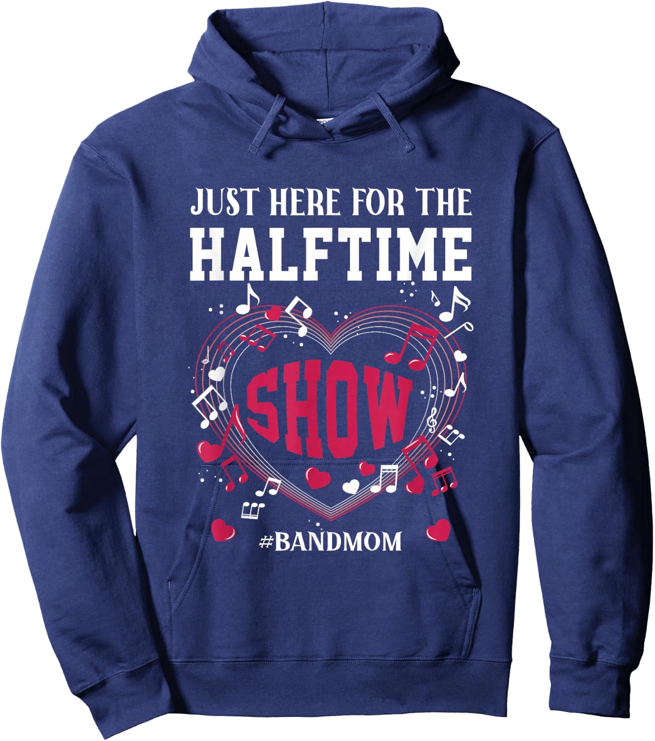 I'm Just Here for The Halftime Show Band Mom Music Saying Hoodie - Hoodie | Navy