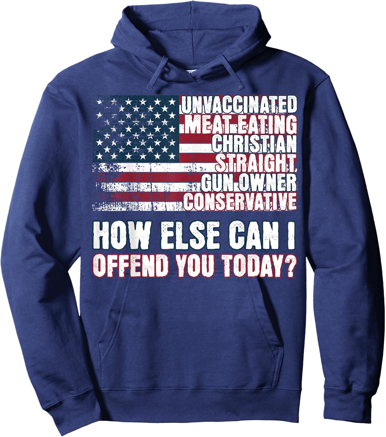 Christian Unvaccinated ... How Else Can I Offend You Today Hoodie - Hoodie | Navy