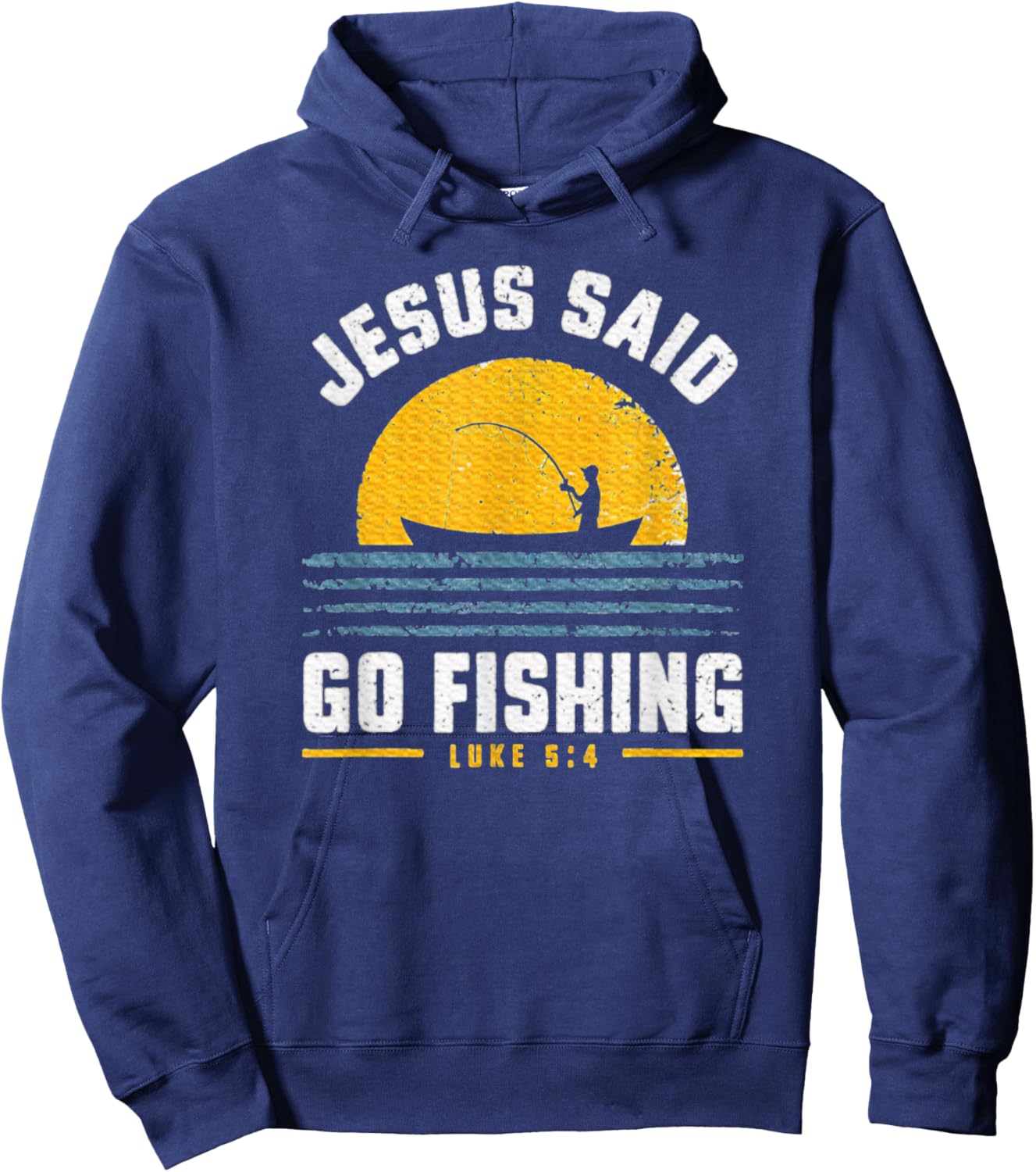 Jesus Christ Said Go Fishing Faith Fisherman Funny Quotes Hoodie - Hoodie | Navy