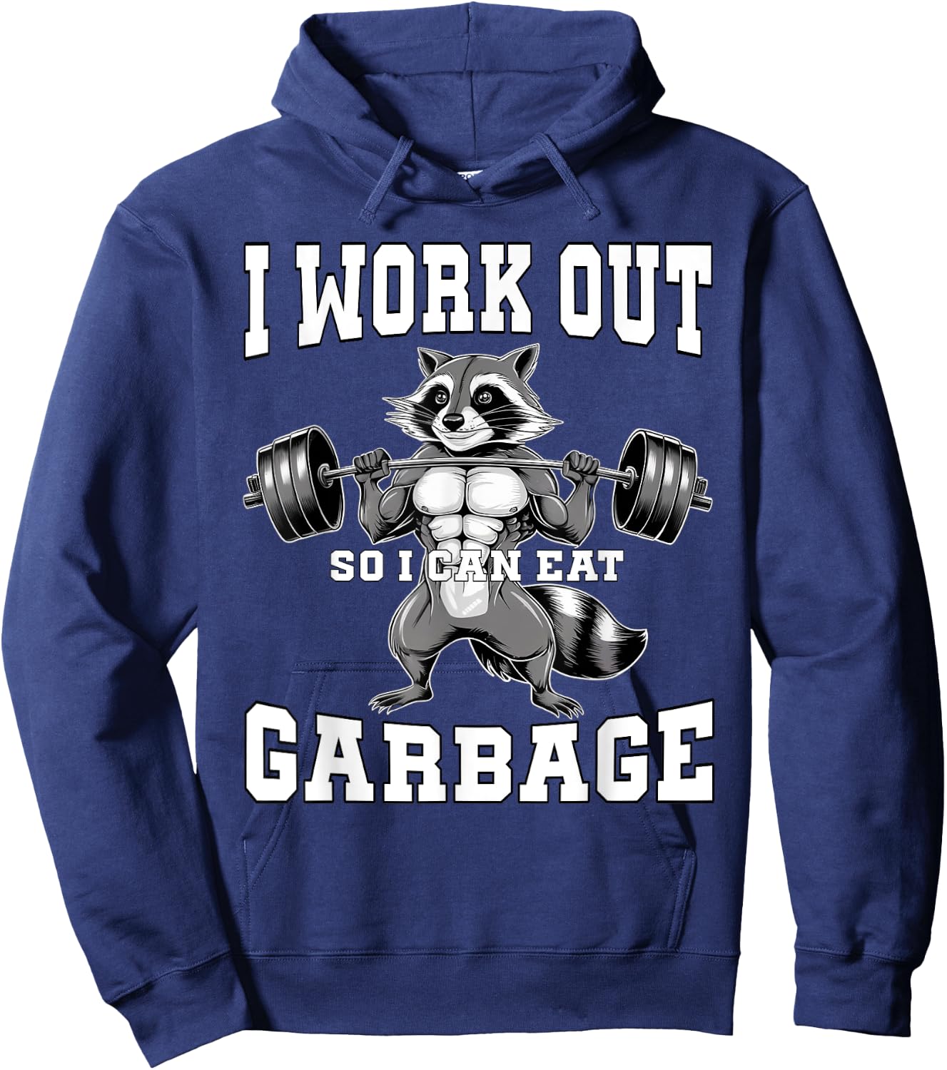 I Work Out So I Can Eat Garbage Gym Weight Training Raccoon Hoodie - Hoodie | Navy
