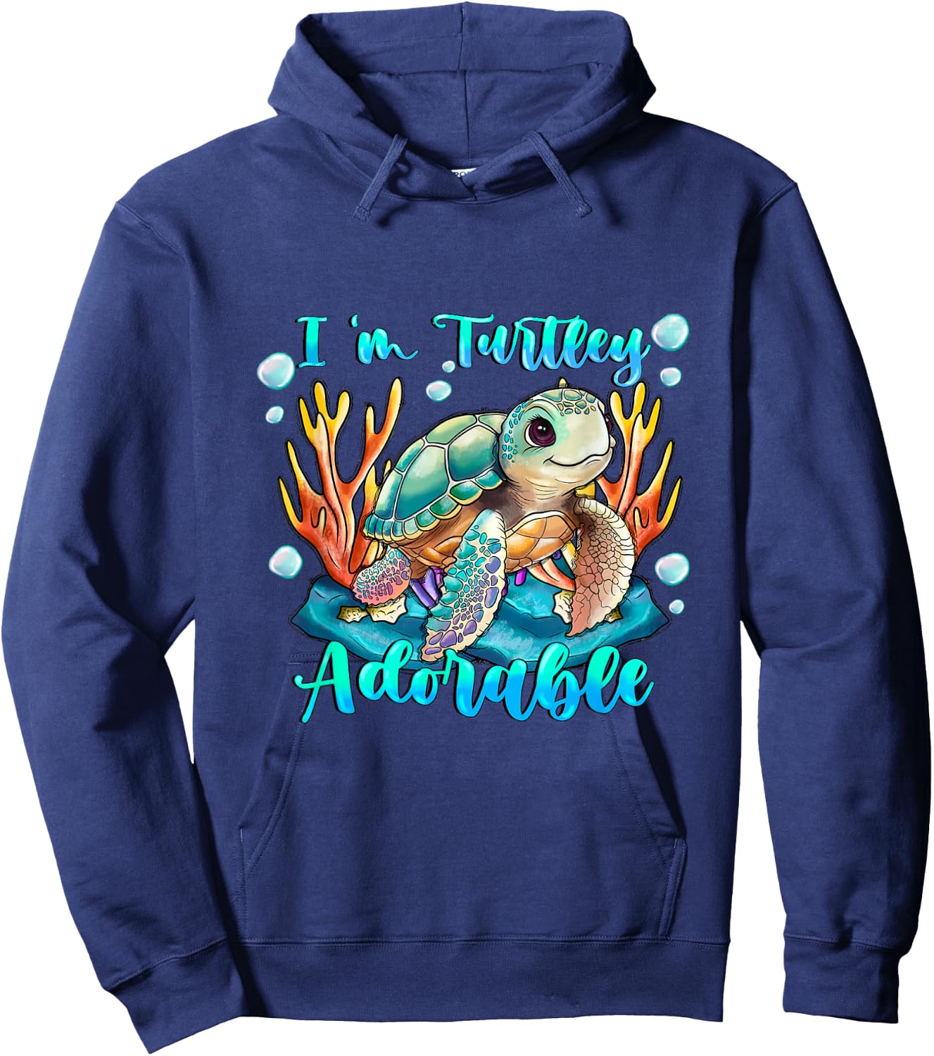 Im turtley Adorable ocean turtle Just a girl who loves turle Hoodie - Hoodie | Navy