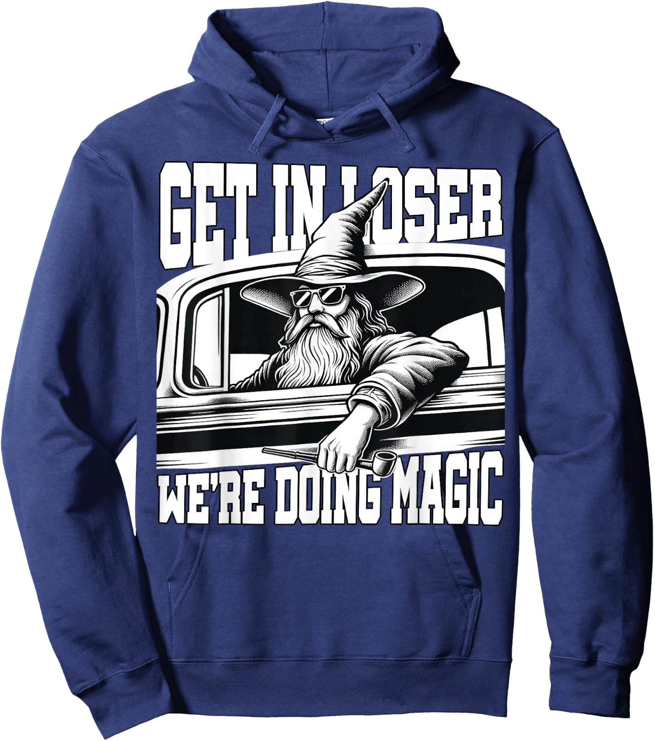 Get in Loser We're Doing Magic Wizard Car Funny Retro Hoodie - Hoodie | Navy