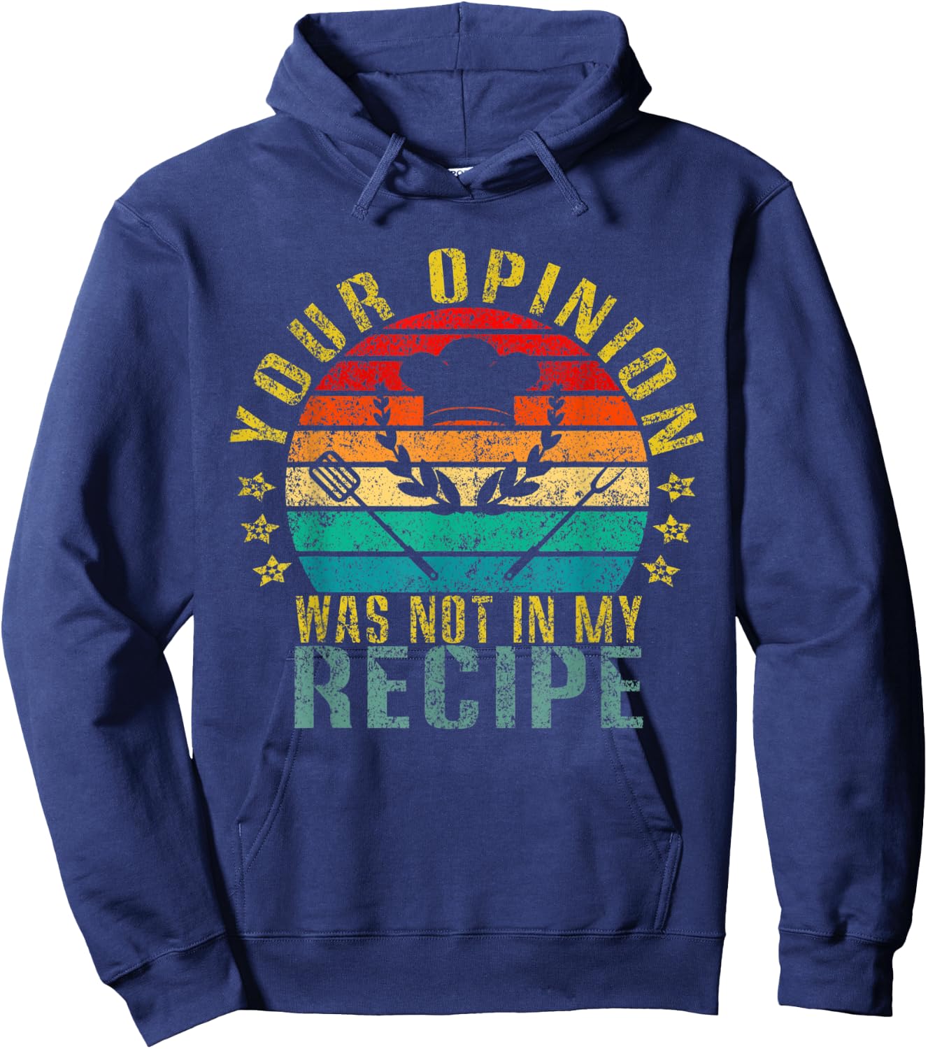 Your Opinion Was Not In My Recipe Funny Retro Hoodie - Hoodie | Navy