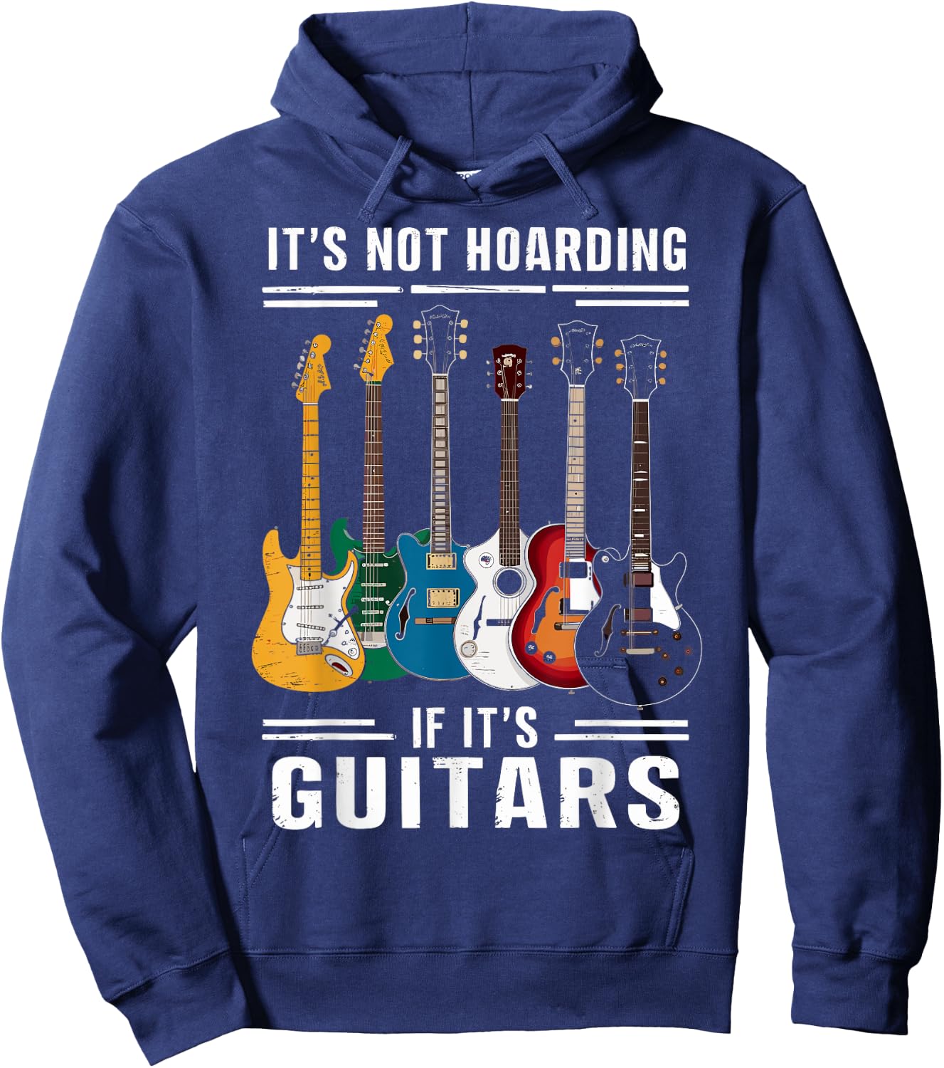 Its Not Hoarding If Its Guitars - Musician - Guitar Player Hoodie - Hoodie | Navy
