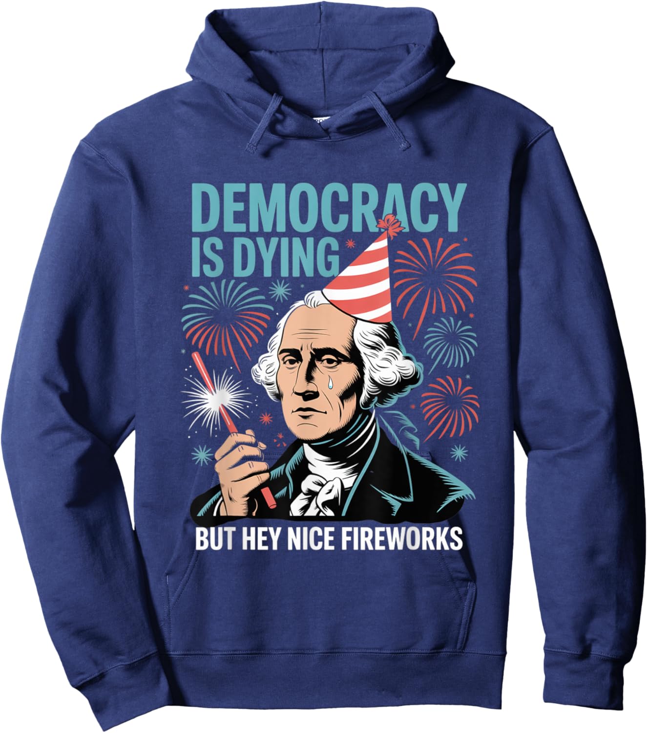 Democracy Is Dying But Hey Nice Fireworks 4th of July Retro Hoodie - Hoodie | Navy