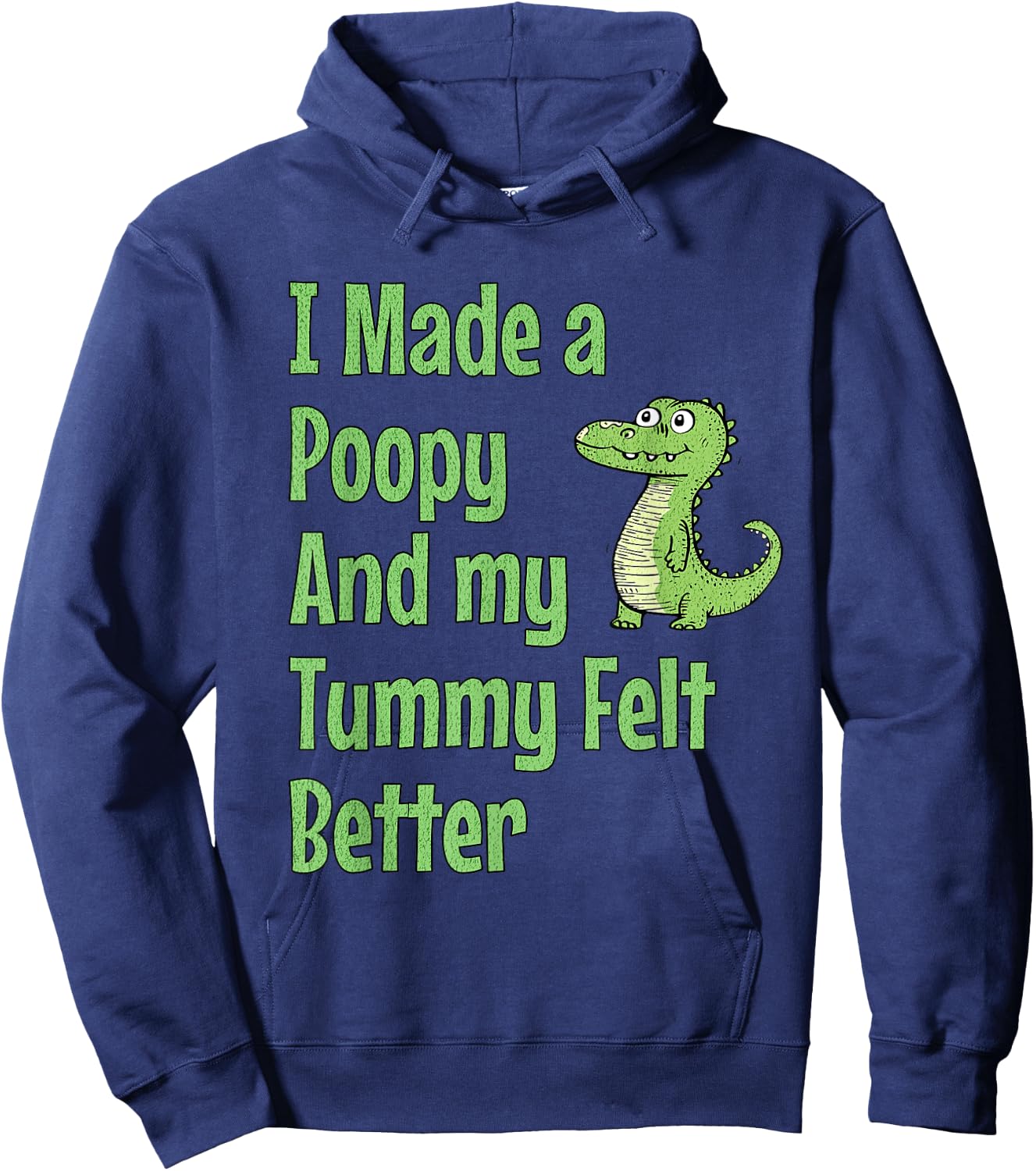 I Made a Poopy and My Tummy Felt Better Adult Humor Meme Hoodie - Hoodie | Navy