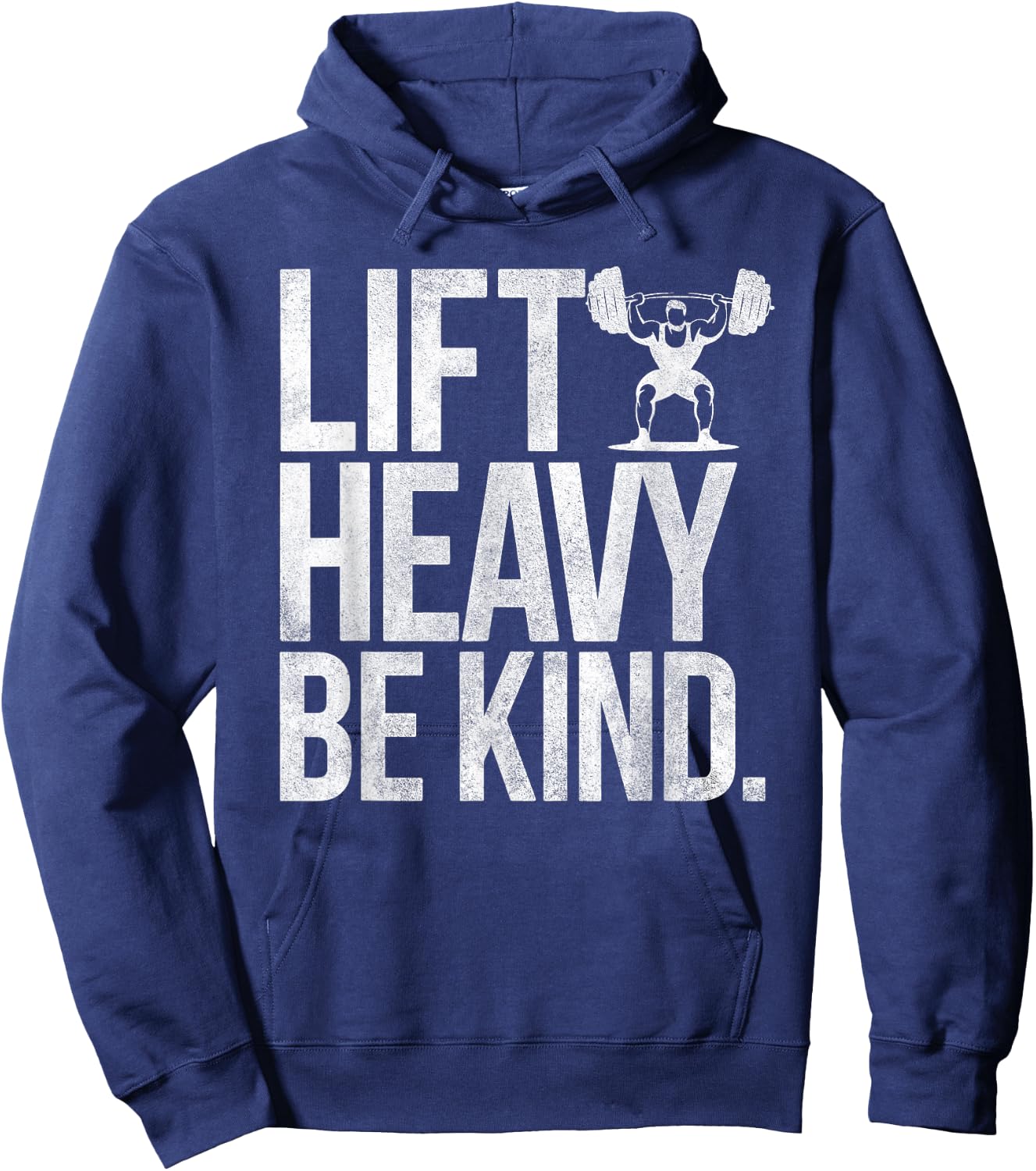 Lift Heavy Be Kind - Funny Weightlifting Fitness Workout Gym Hoodie - Hoodie | Navy
