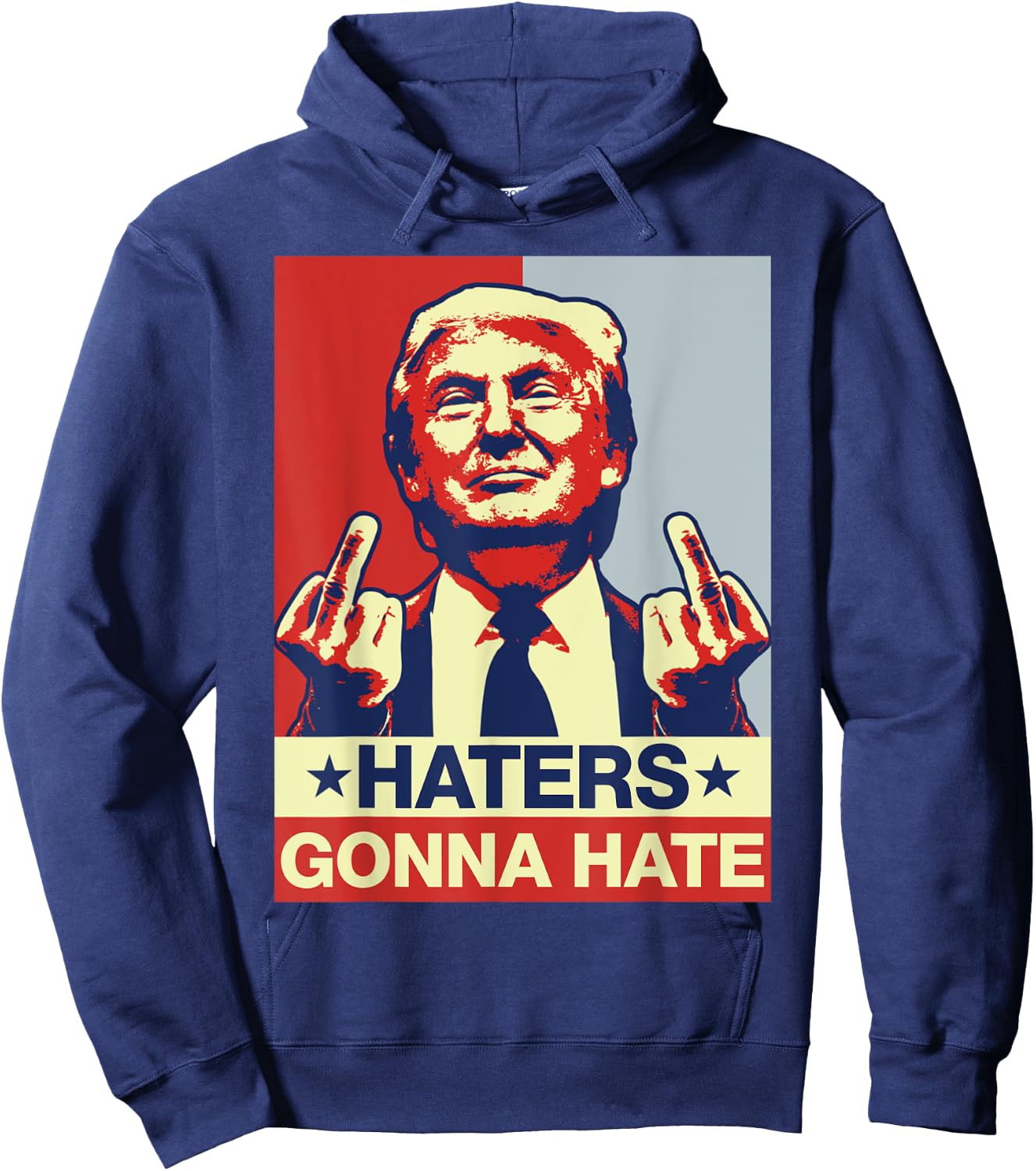 Funny Haters Gonna Hate Donald Trump Middle Finger Hoodie - Hoodie | Navy