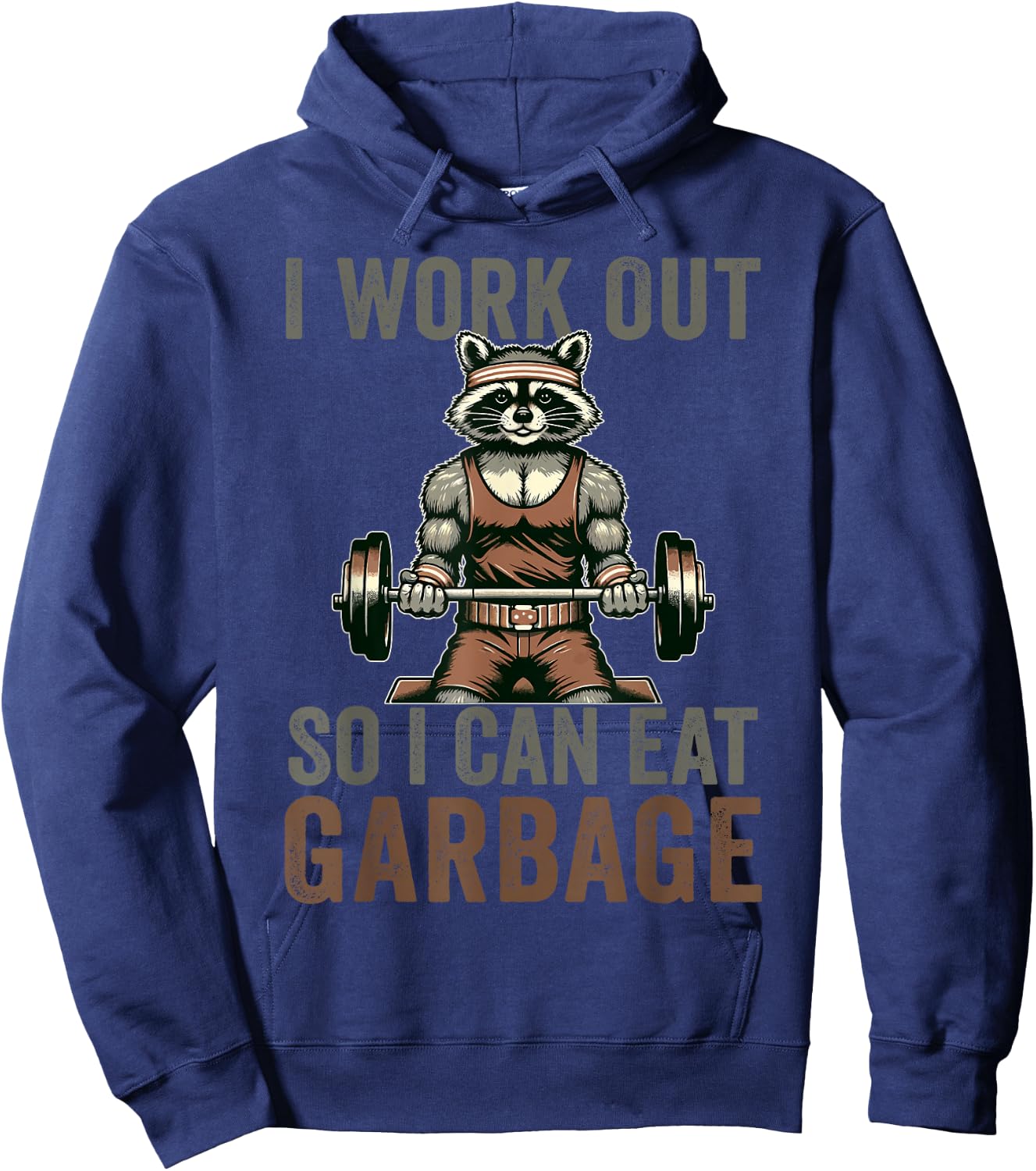 Bodybuilders Raccoon Loves Gifts I Work Out So I Can Eat Garbage Raccoon Gym Weight Training Hoodie - Hoodie | Navy