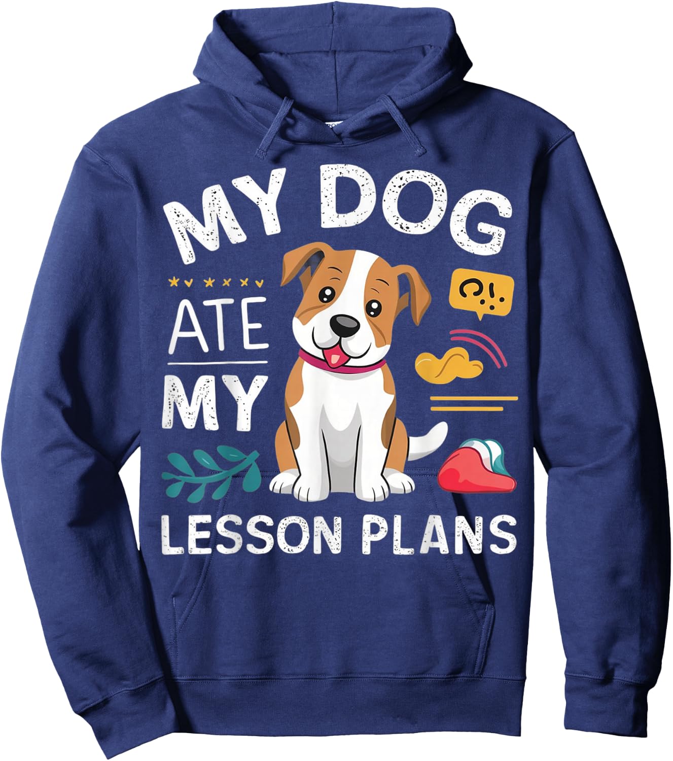 My Dog Ate My Lesson Plan Funny Teacher Back To School Hoodie - Hoodie | Navy