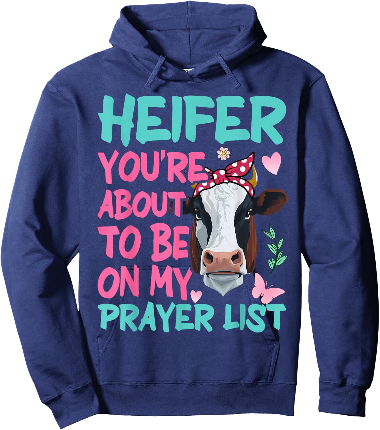 Heifer Please Funny Prayer List Southern Christian Country Hoodie - Hoodie | Navy