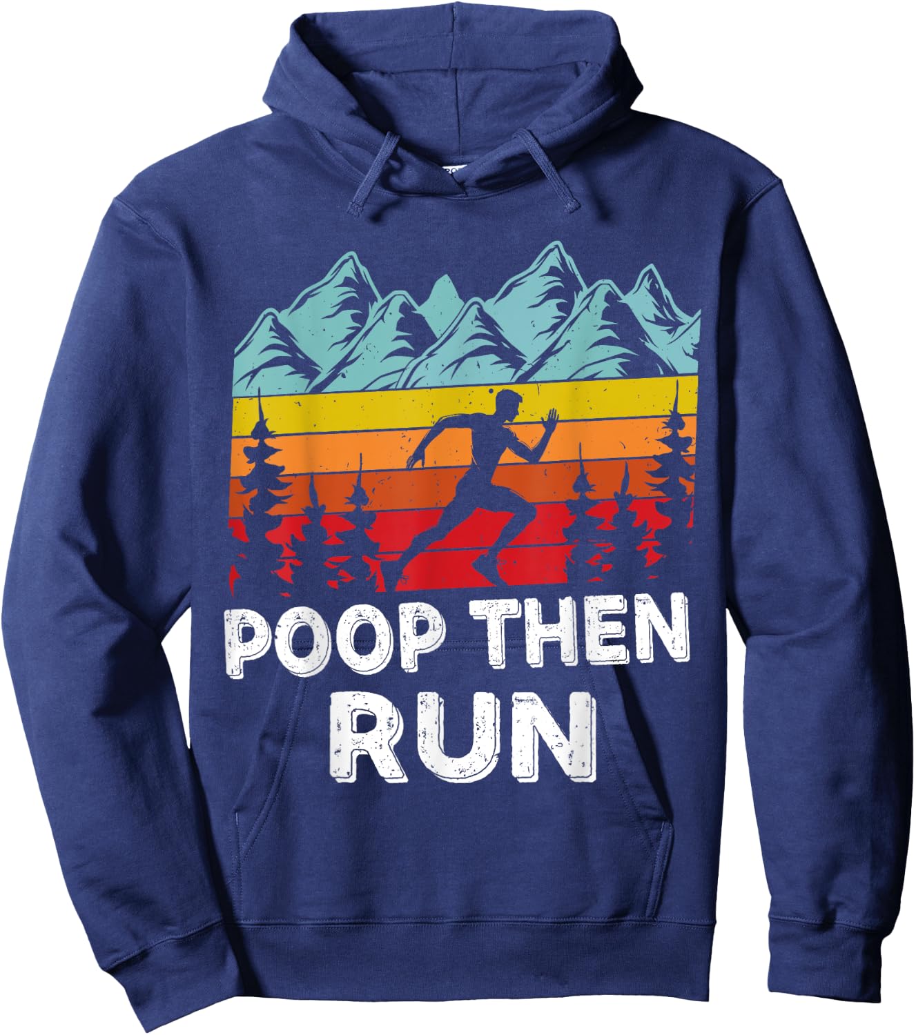 Poop Then Run Funny running Quotes for Marathon runners Hoodie - Hoodie | Navy